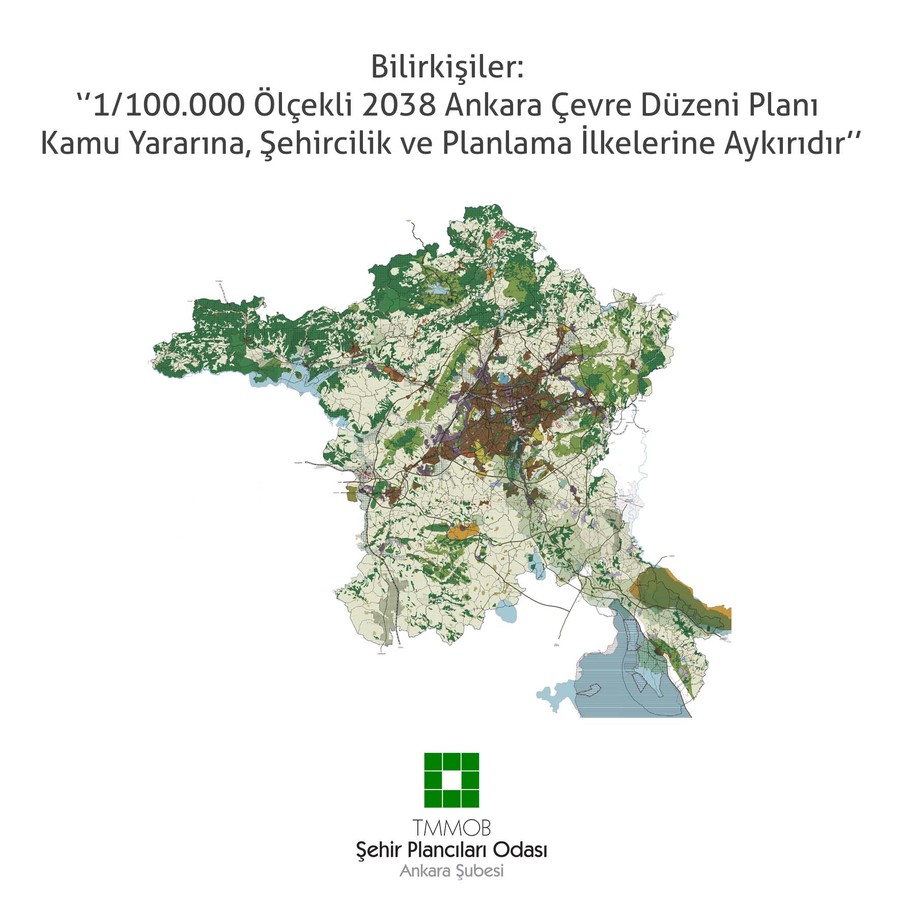 BİLİRKİŞİLER: '1/100.000 ÖLÇEKLİ 2038 ANKARA ÇEVRE DÜZENİ PLANI KAMU YARARINA, ŞEHİRCİLİK VE PLANLAMA İLKELERİNE AYKIRIDIR''
