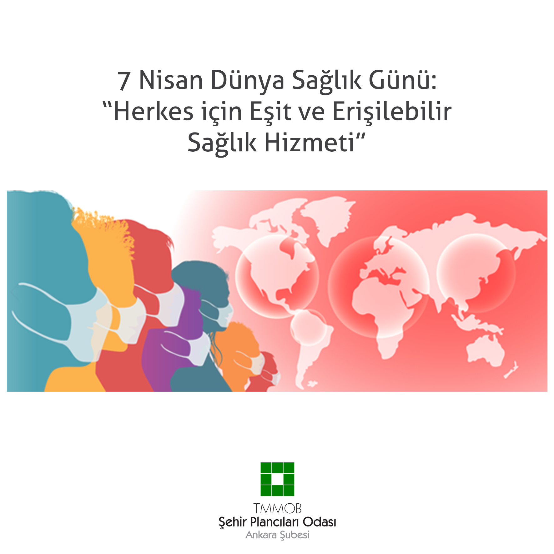7 NİSAN DÜNYA SAĞLIK GÜNÜ: "HERKES İÇİN EŞİT VE ERİŞİLEBİLİR SAĞLIK HİZMETLERİ!"