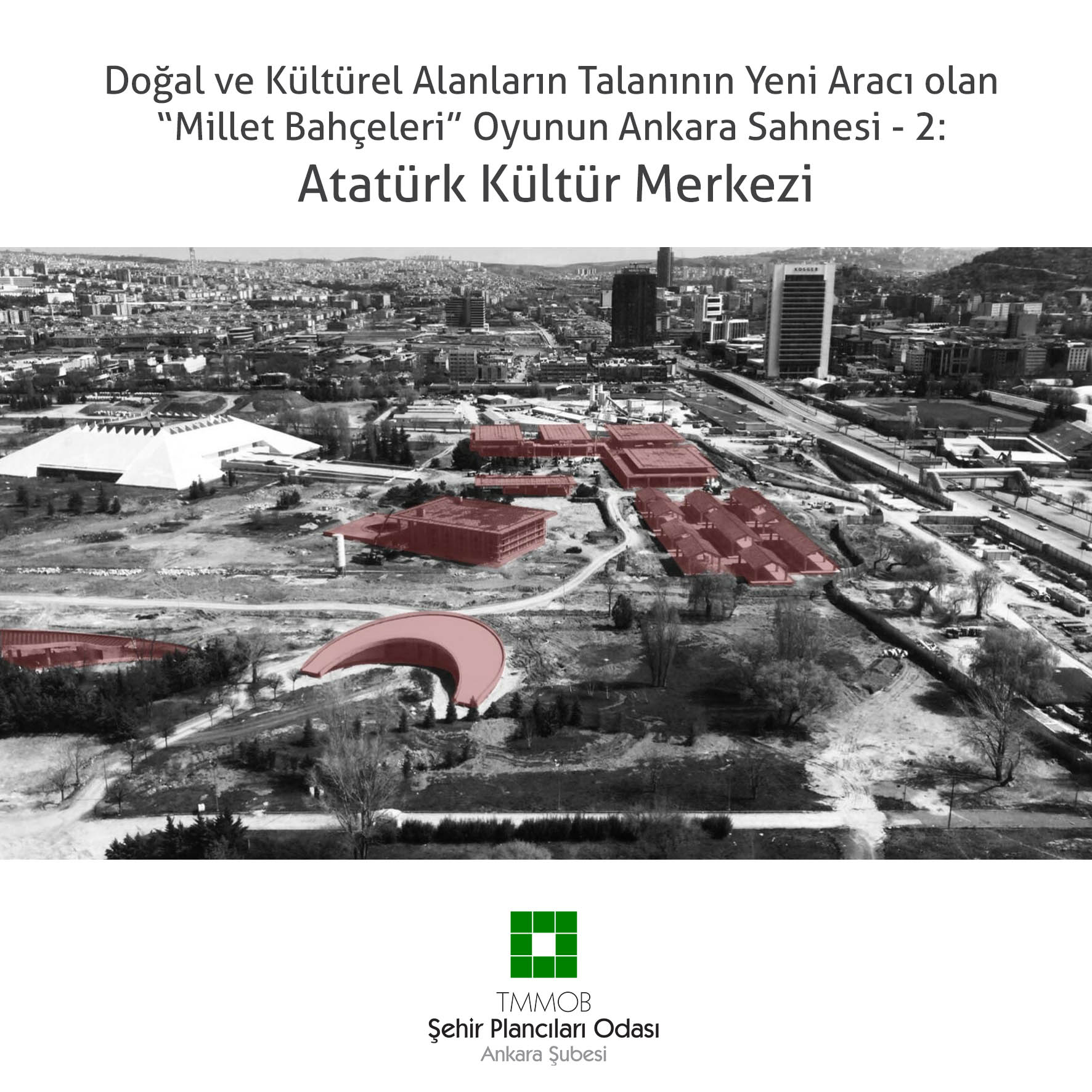 DOĞAL VE KÜLTÜREL ALANLARIN TALANININ YENİ ARACI OLAN "MİLLET BAHÇELERİ" OYUNUN ANKARA SAHNESİ - 2: ATATÜRK KÜLTÜR MERKEZİ