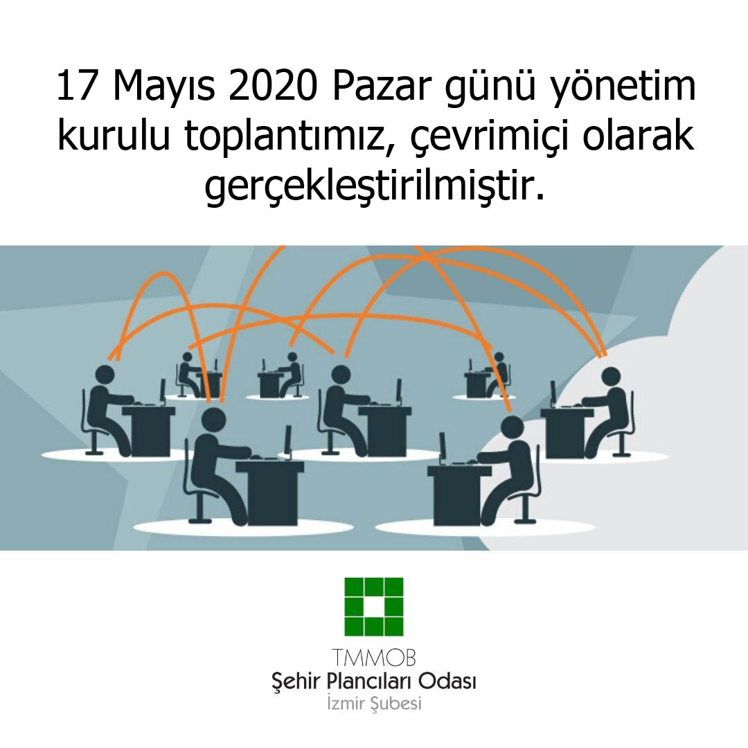 17 MAYIS PAZAR GÜNÜ YÖNETİM KURULU TOPLANTIMIZ ÇEVRİMİÇİ OLARAK GERÇEKLEŞTİRİLMİŞTİR