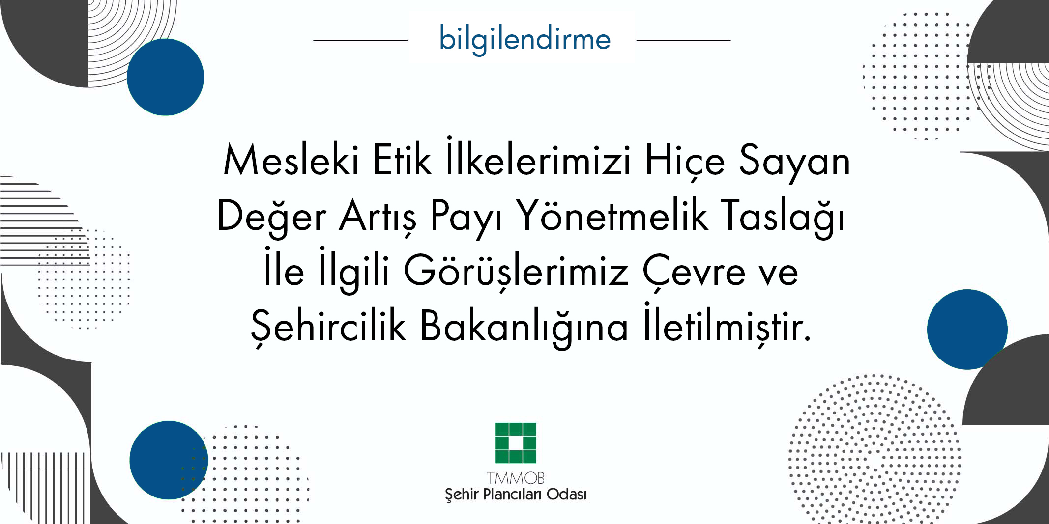 MESLEKİ ETİK İLKELERİMİZİ HİÇE SAYAN DEĞER ARTIŞ PAYI YÖNETMELİK TASLAĞI İLE İLGİLİ GÖRÜŞLERİMİZ ÇEVRE VE ŞEHİRCİLİK BAKANLIĞINA BİLDİRİLMİŞTİR.