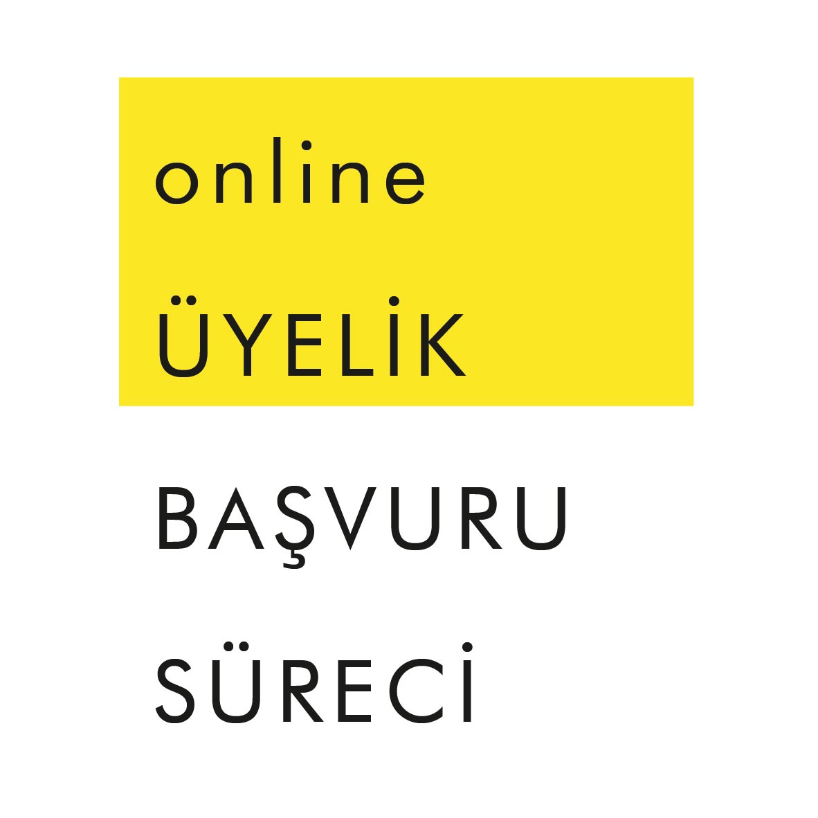 ONLINE ÜYELİK BAŞVURU SÜRECİ