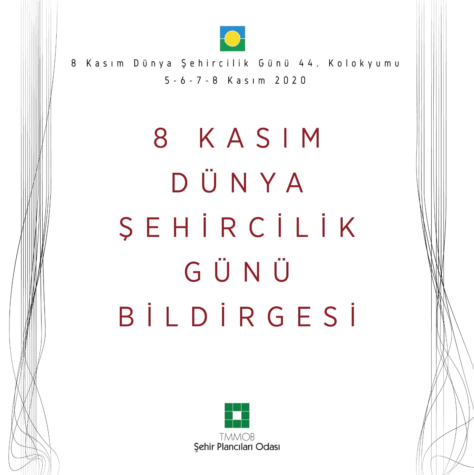 8 KASIM DÜNYA ŞEHİRCİLİK GÜNÜ 44. KOLOKYUMU 5-8 KASIM 2020 DÜNYA ŞEHİRCİLİK GÜNÜ BİLDİRGESİ
