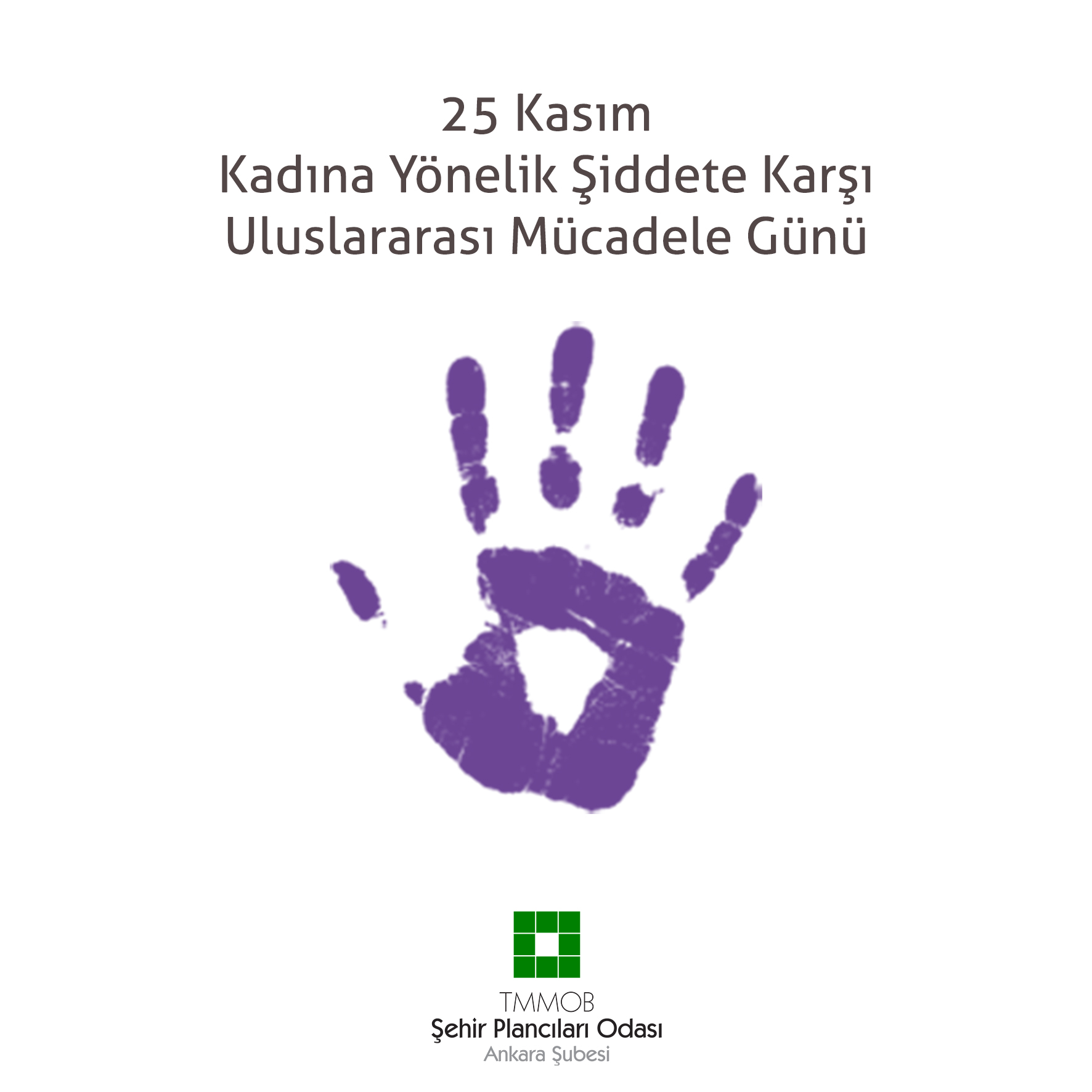 25 KASIM KADINA YÖNELİK ŞİDDETE KARŞI ULUSLARARASI MÜCADELE GÜNÜ