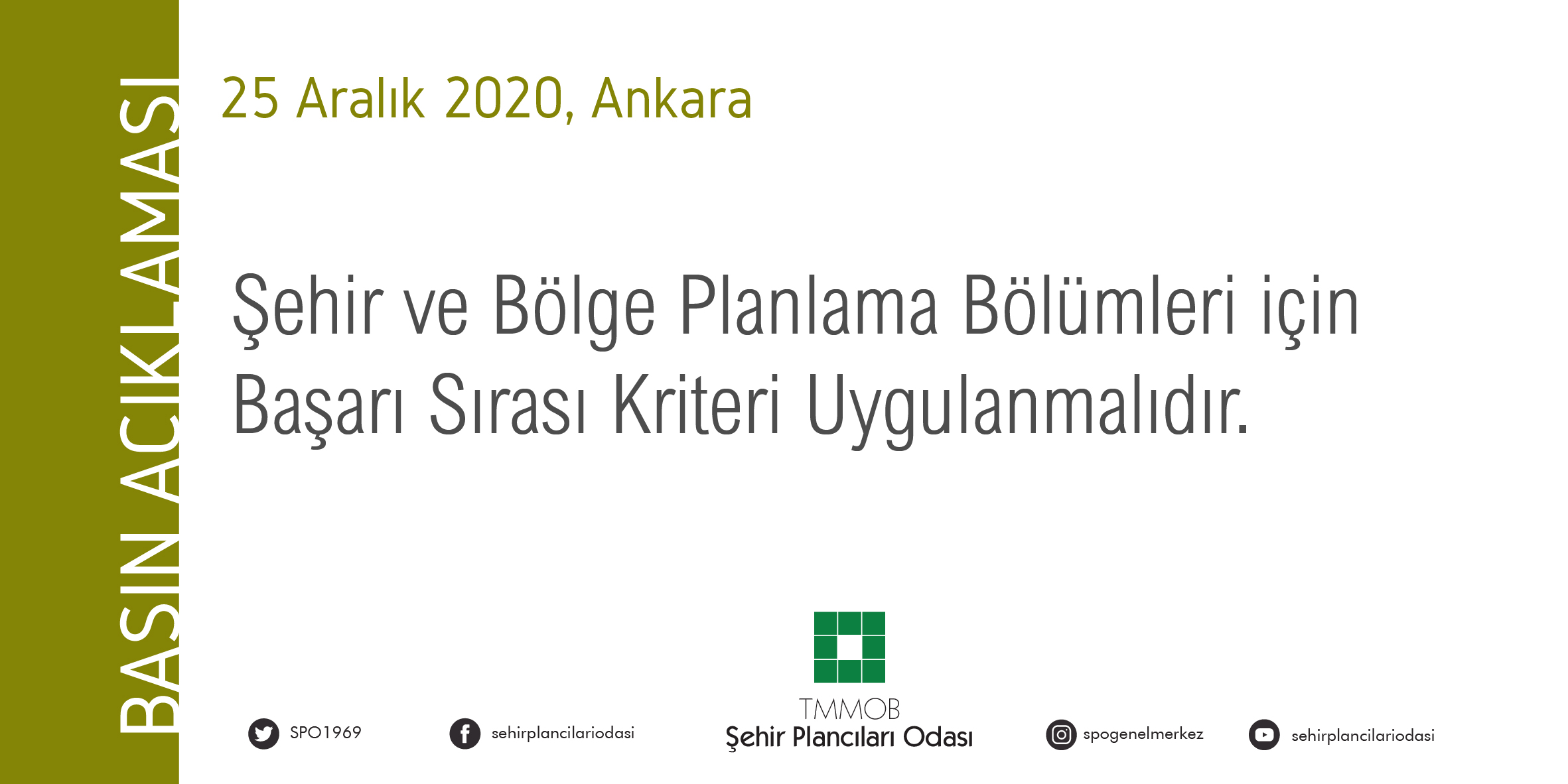ŞEHİR VE BÖLGE PLANLAMA BÖLÜMLERİ İÇİN BAŞARI SIRASI KRİTERİ UYGULANMALIDIR. 
