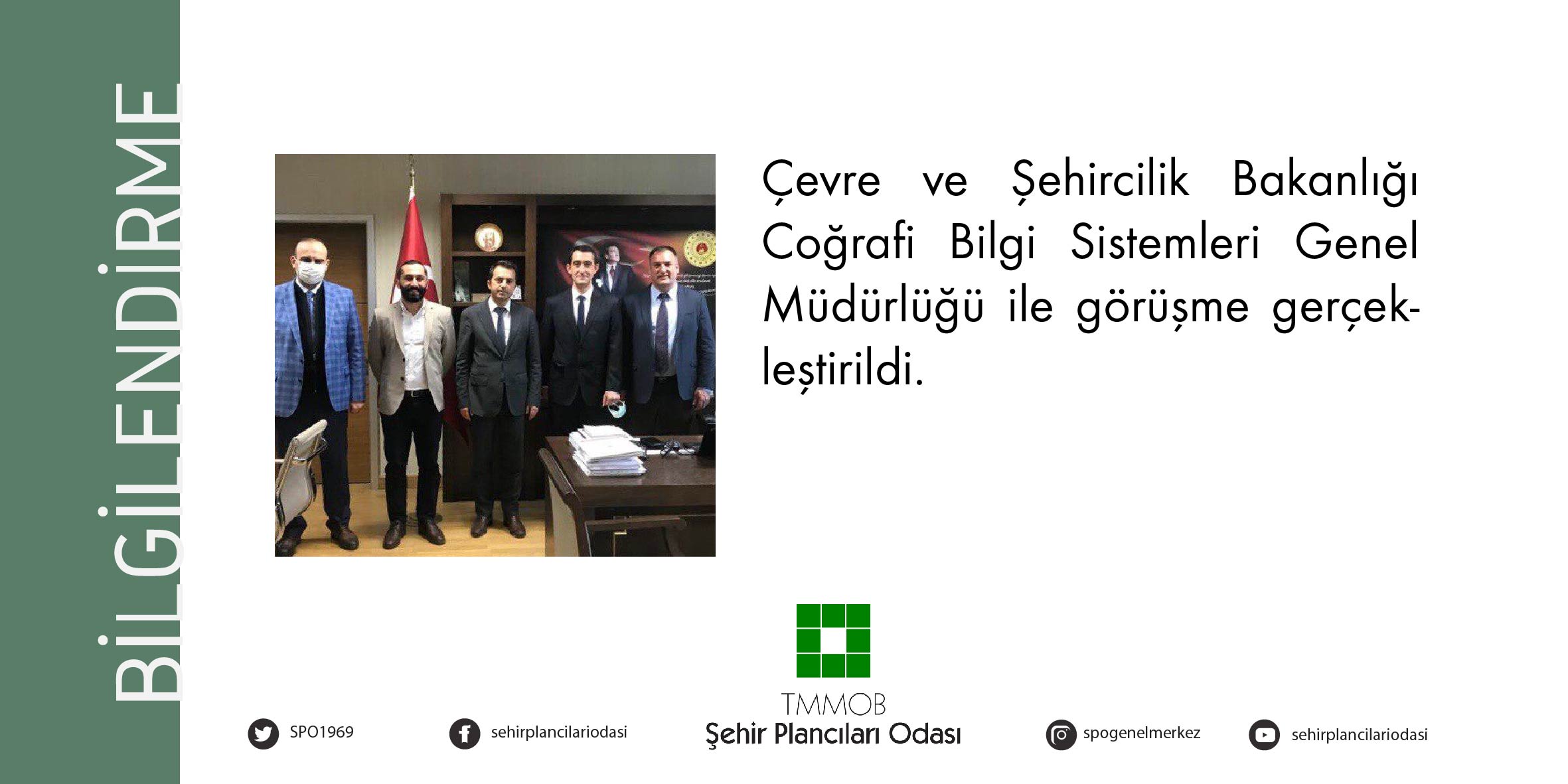 ÇEVRE VE ŞEHİRCİLİK BAKANLIĞI COĞRAFİ BİLGİ SİSTEMLERİ GENEL MÜDÜRLÜĞÜ İLE GÖRÜŞME GERÇEKLEŞTİRİLDİ.