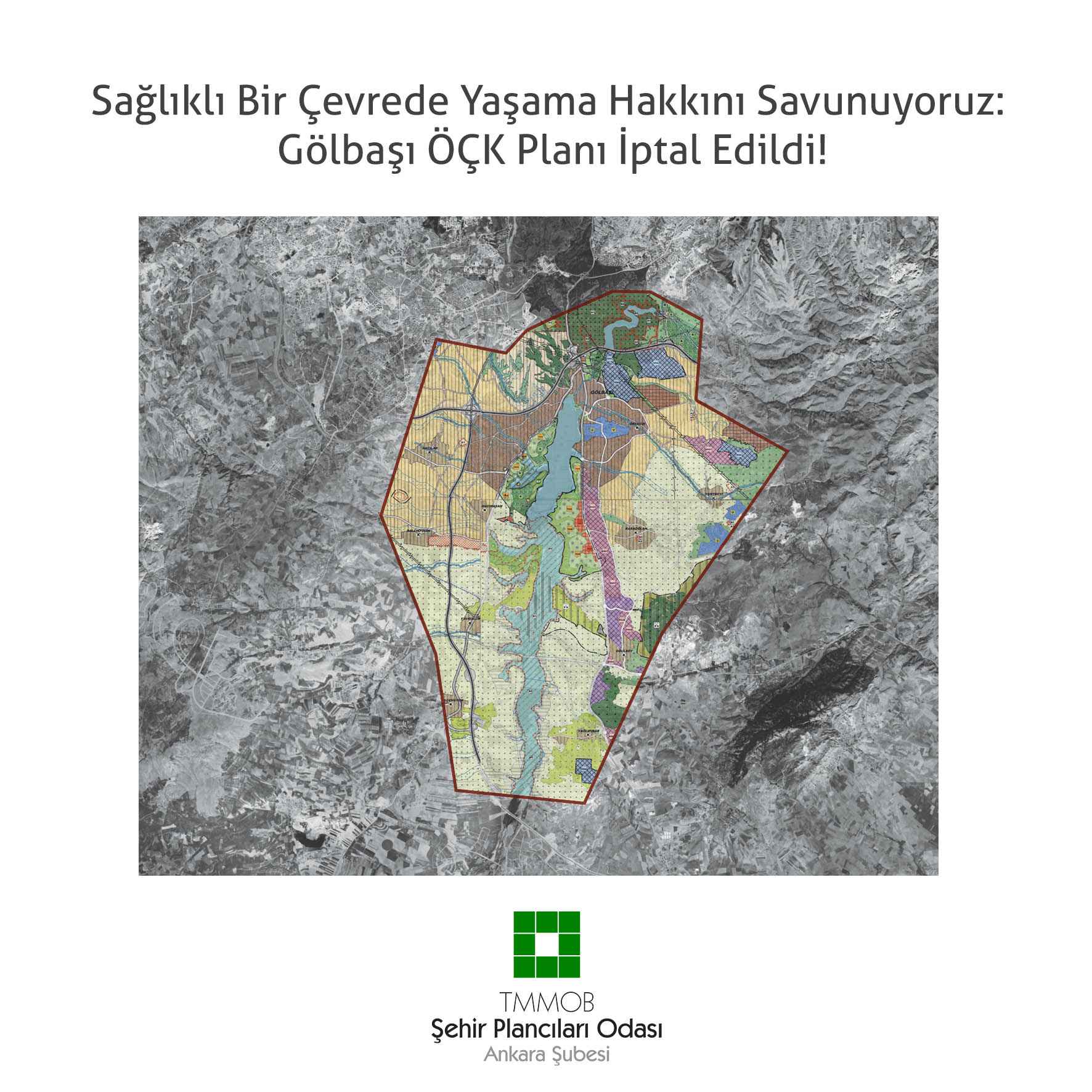 SAĞLIKLI BİR ÇEVREDE YAŞAMA HAKKINI SAVUNUYORUZ: GÖLBAŞI ÖÇK PLANI İPTAL EDİLDİ!