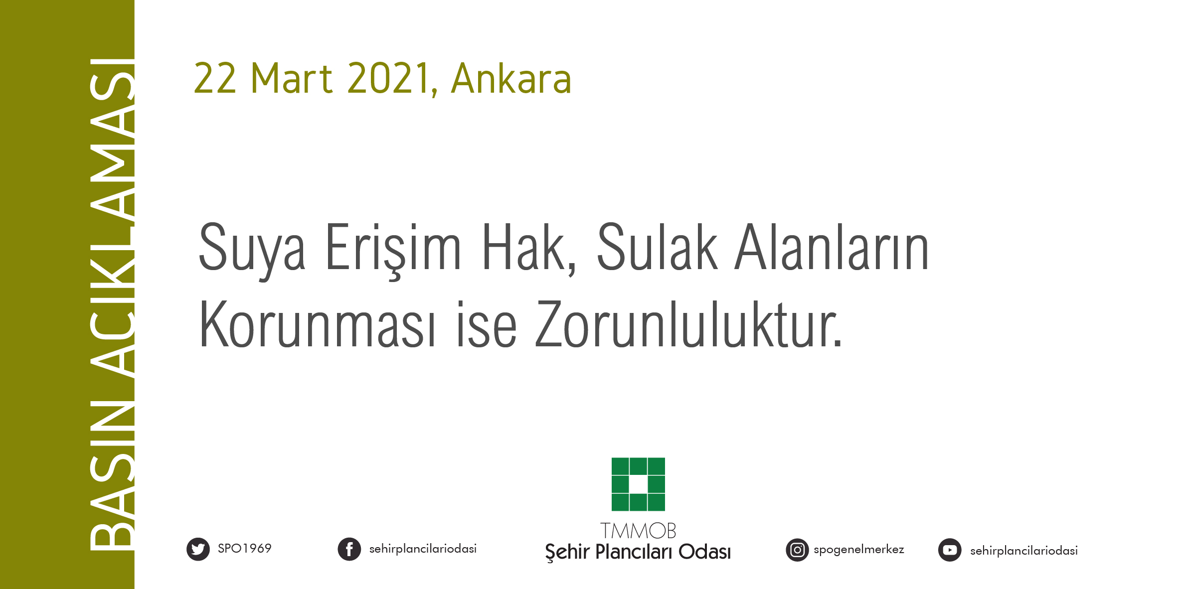 SUYA ERİŞİM HAK, SULAK ALANLARIN KORUNMASI İSE ZORUNLULUKTUR.