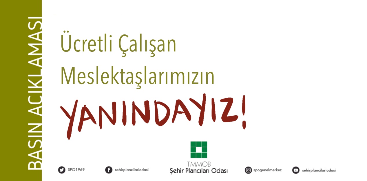 ÜCRETLİ ÇALIŞAN MESLEKTAŞLARIMIZIN YANINDAYIZ!