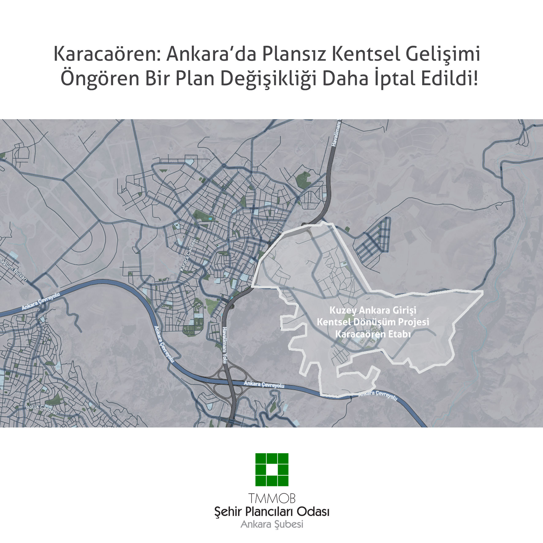 KARACAÖREN: ANKARA'DA PLANSIZ KENTSEL GELİŞİMİ ÖNGÖREN BİR PLAN DEĞİŞİKLİĞİ DAHA İPTAL EDİLDİ!