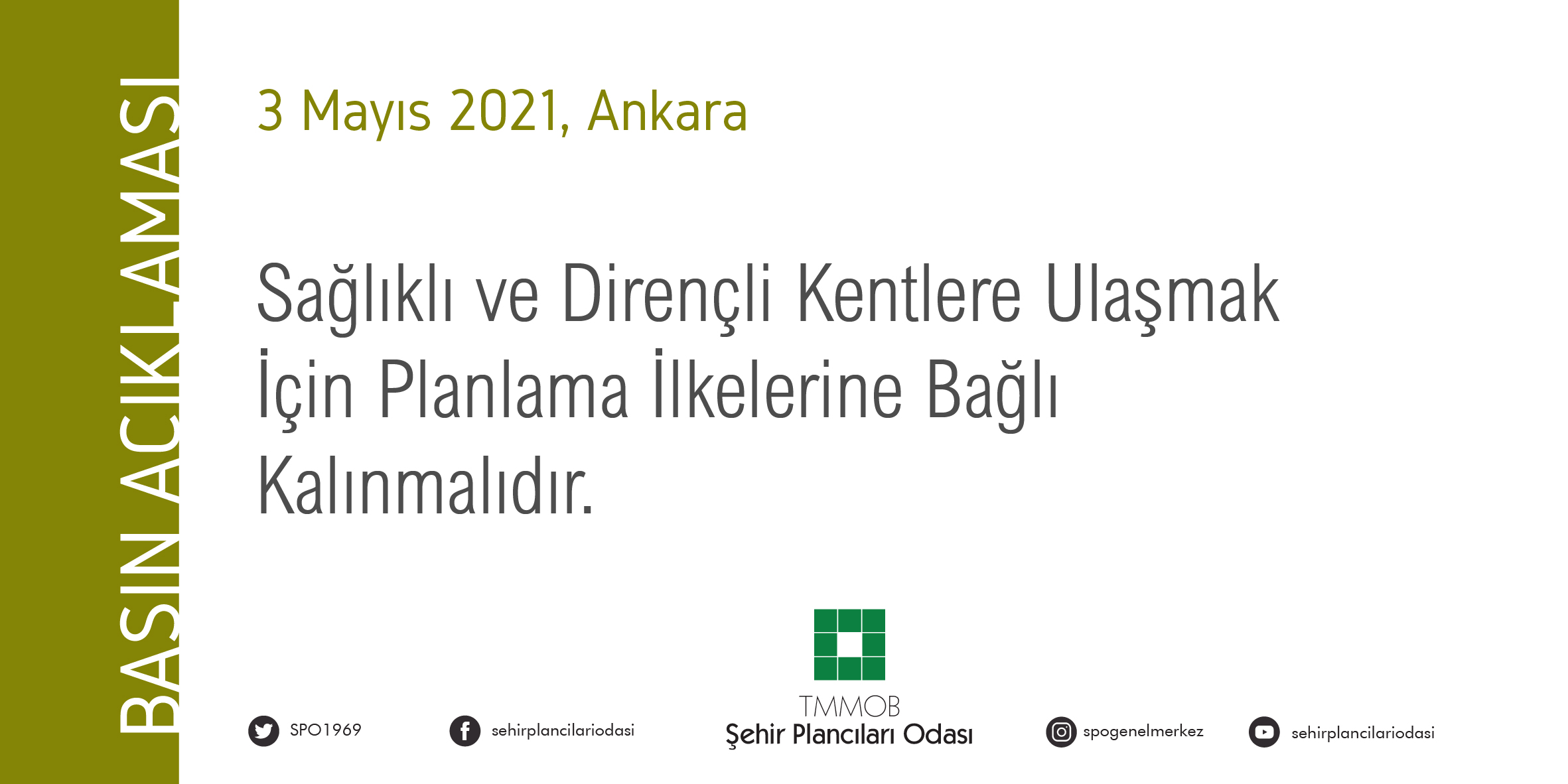 SAĞLIKLI VE DİRENÇLİ KENTLERE ULAŞMAK İÇİN PLANLAMA İLKELERİNE BAĞLI KALINMALIDIR
