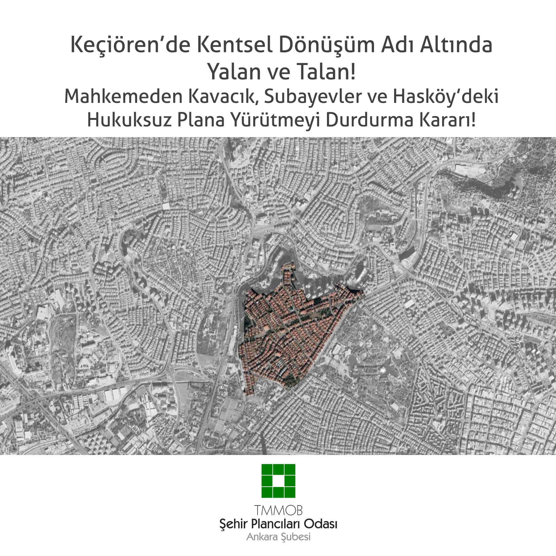 KEÇİÖREN'DE KENTSEL DÖNÜŞÜM ADI ALTINDA YALAN VE TALAN! MAHKEMEDEN KAVACIK, SUBAYEVLER VE HASKÖY'DEKİ HUKUKSUZ PLANA YÜRÜTMEYİ DURDURMA KARARI!
