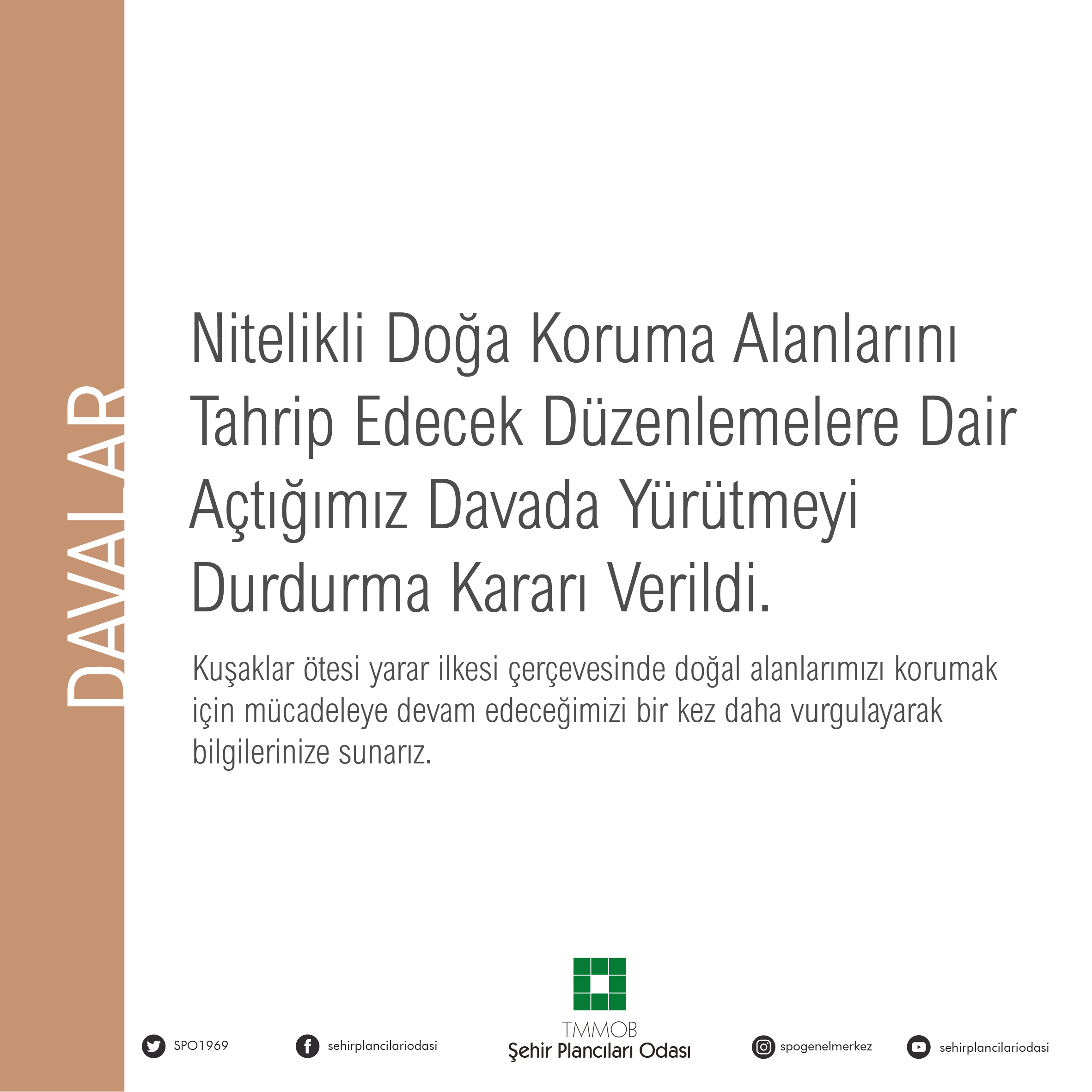DAVA SONUCU: NİTELİKLİ DOĞA KORUMA ALANLARINI TAHRİP EDECEK DÜZENLEMELERE DAİR AÇTIĞIMIZ DAVADA YÜRÜTMEYİ DURDURMA KARARI VERİLDİ.