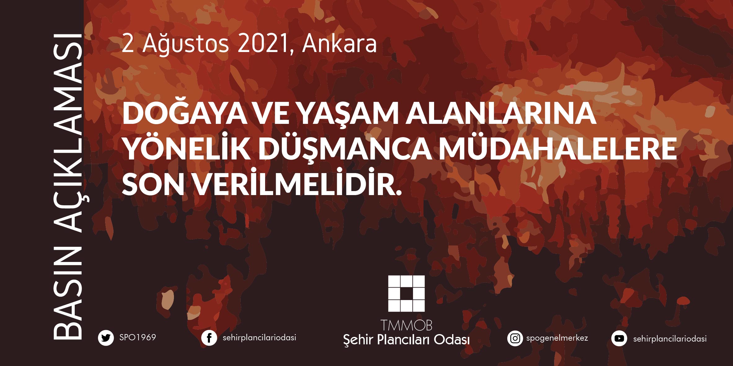 DOĞAYA VE YAŞAM ALANLARINA YÖNELİK DÜŞMANCA MÜDAHALELERE SON VERİLMELİDİR.