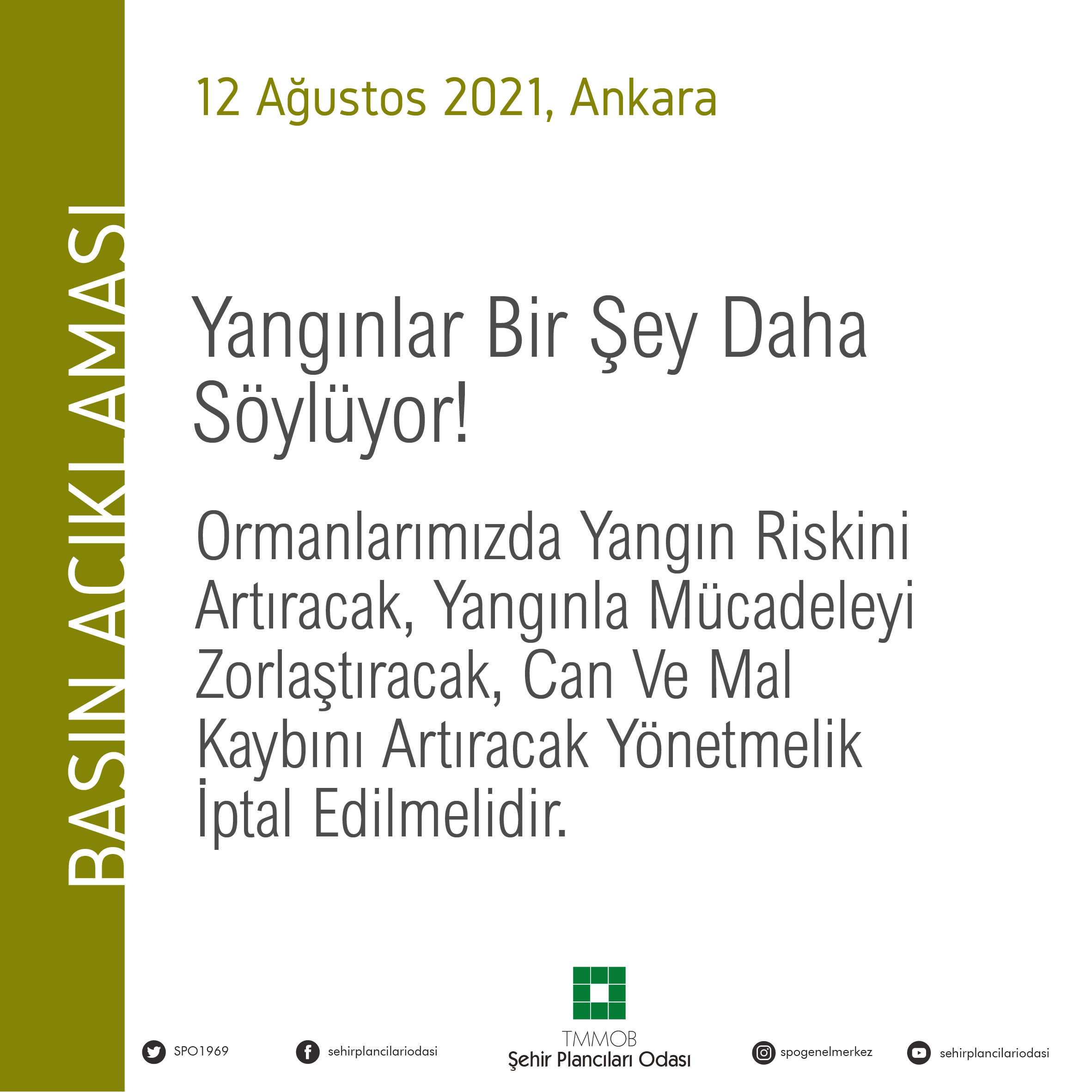 YANGINLAR BİR ŞEY DAHA SÖYLÜYOR!
 
ORMANLARIMIZDA YANGIN RİSKİNİ ARTIRACAK, YANGINLA MÜCADELEYİ ZORLAŞTIRACAK, CAN VE MAL KAYBINI ARTIRACAK YÖNETMELİK İPTAL EDİLMELİDİR.
