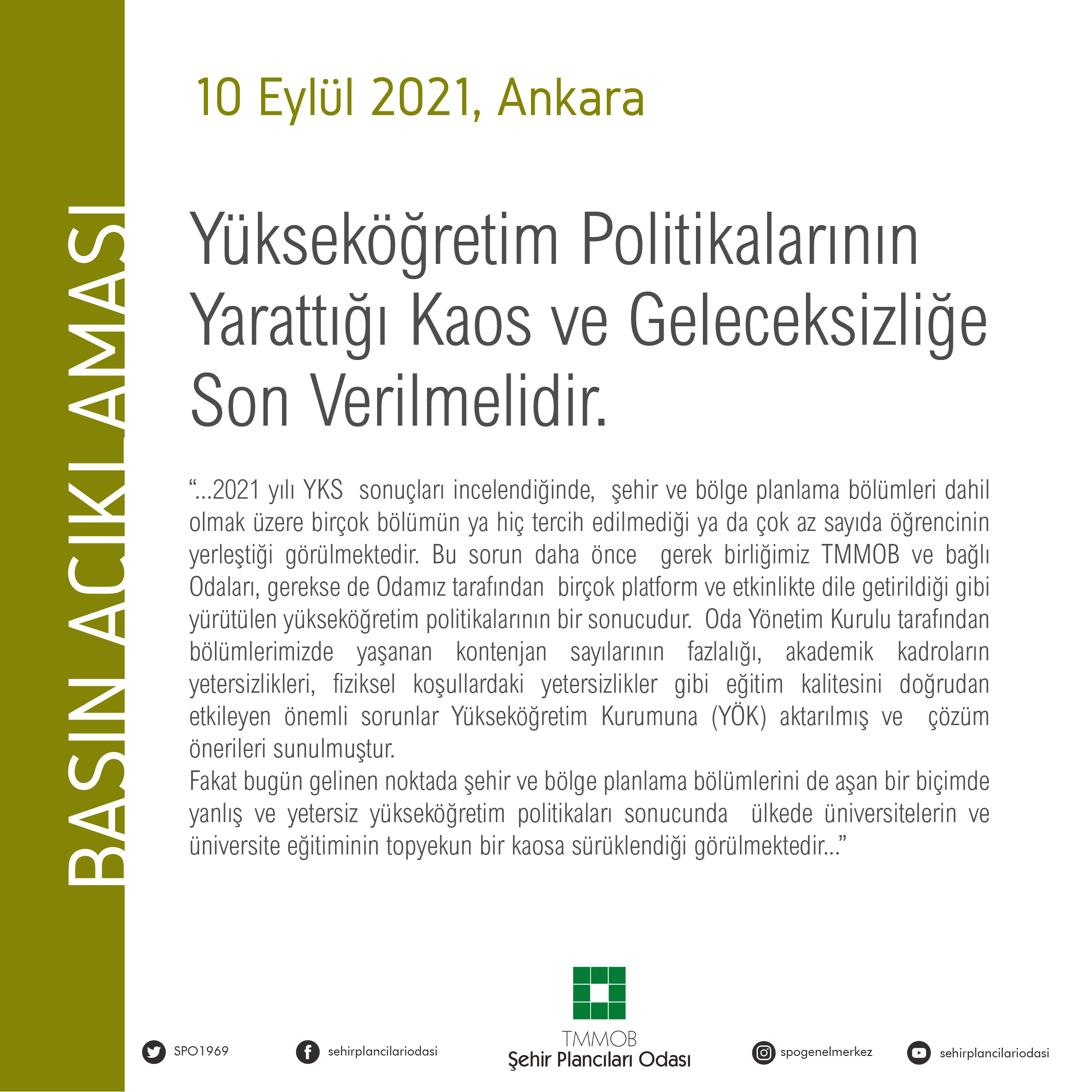 YÜKSEKÖĞRETİM POLİTİKALARININ YARATTIĞI KAOS VE GELECEKSİZLİĞE SON VERİLMELİDİR.