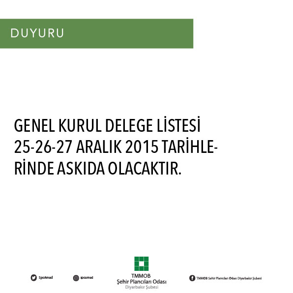GENEL KURUL DELEGE LİSTESİ 25-26-27 ARALIK 2015 TARİHLERİNDE ASKIDA OLACAKTIR