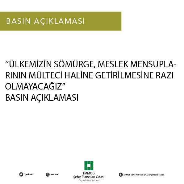 ÜLKEMİZİN SÖMÜRGE, MESLEK MENSUPLARININ MÜLTECİ HALİNE GETİRİLMESİNE RAZI OLMAYACAĞIZ