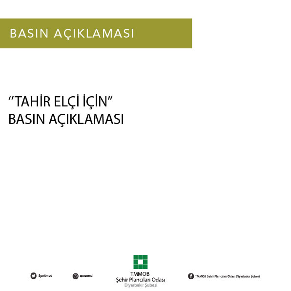 TAHİR ELÇİ İÇİN BASIN AÇIKLAMASI
