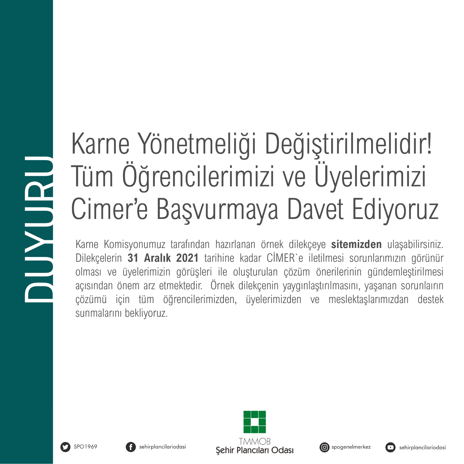 KARNE YÖNETMELİĞİ DEĞİŞTİRİLMELİDİR!  
TÜM ÖĞRENCİLERİMİZİ VE ÜYELERİMİZİ CİMER'E BAŞVURMAYA DAVET EDİYORUZ
