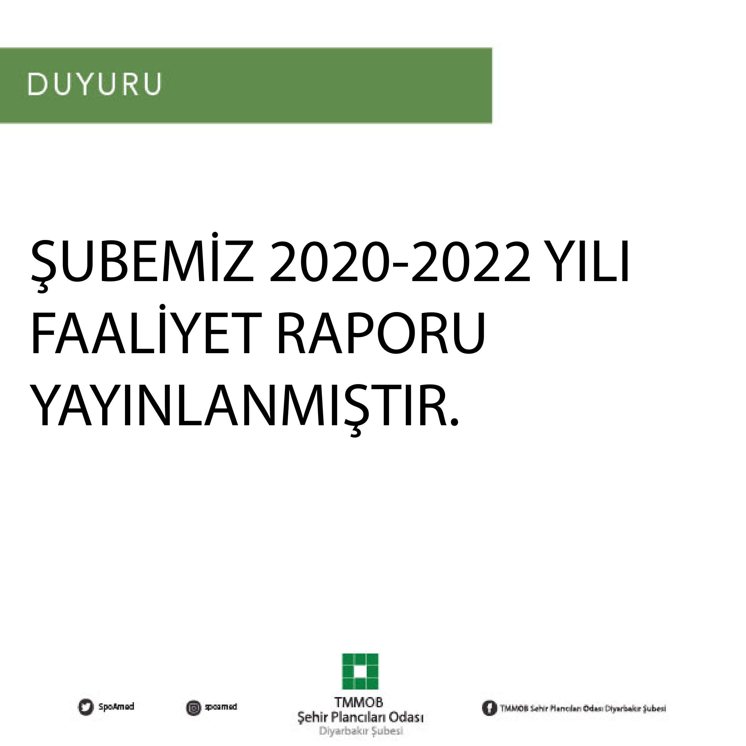 ŞUBEMİZ 2020-2022 YILI FAALİYET RAPORU YAYINLANMIŞTIR.