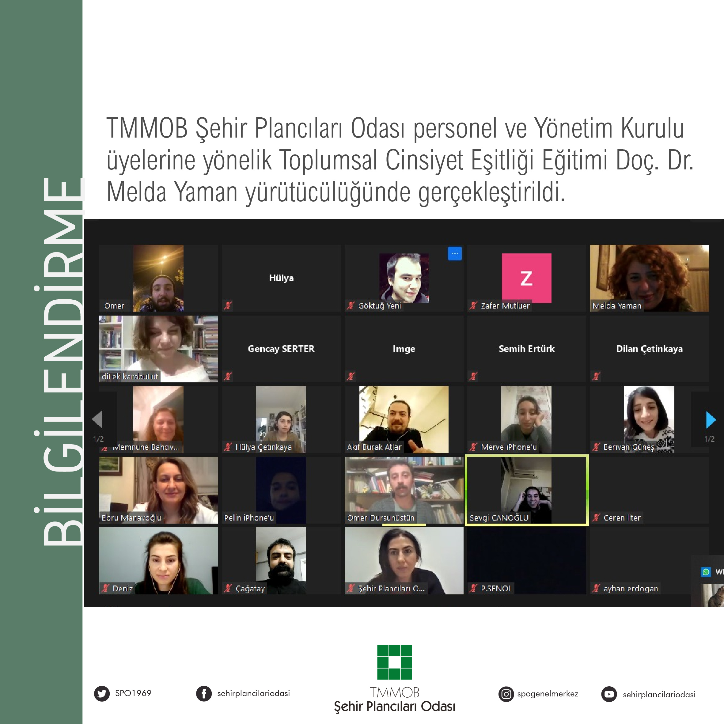 ODA PERSONEL VE YÖNETİM KURULU 
ÜYELERİNE YÖNELİK TOPLUMSAL CİNSİYET EŞİTLİĞİ EĞİTİMİ DOÇ. DR. MELDA YAMAN YÜRÜTÜCÜLÜĞÜNDE GERÇEKLEŞTİRİLDİ.