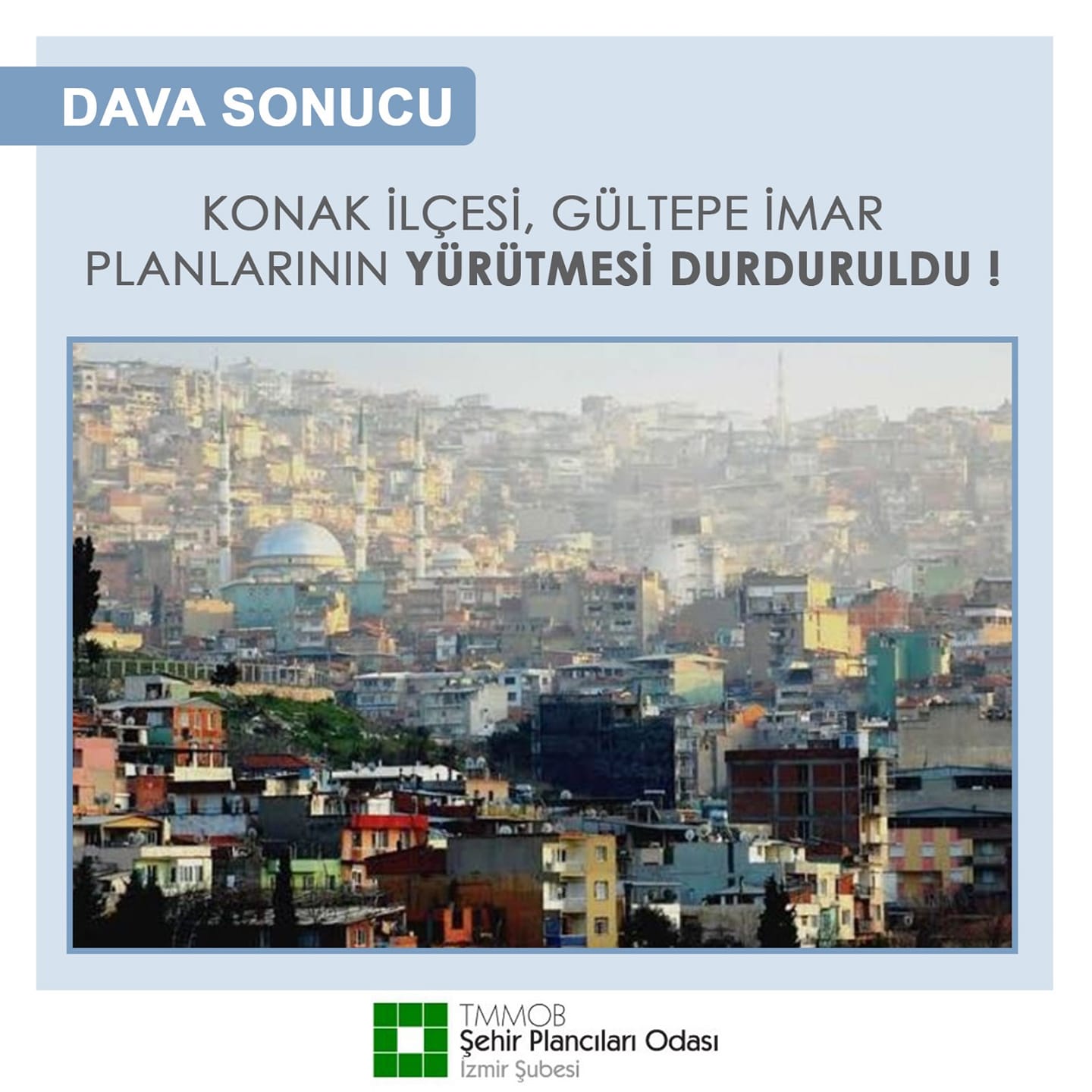 KONAK İLÇESİ, GÜLTEPE İMAR PLANLARININ YÜRÜTMESİ DURDURULDU!
