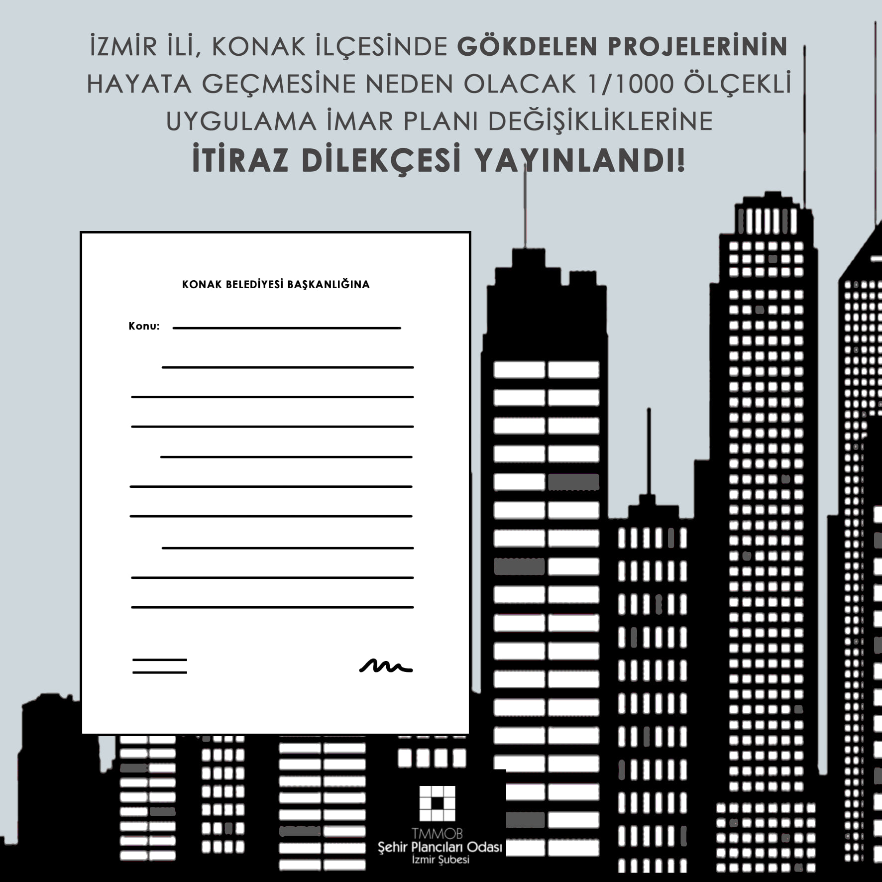 İZMİR İLİ, KONAK İLÇESİ, GÖKDELEN PROJELERİNİN HAYATA GEÇMESİNE NEDEN OLACAK 1/1000 ÖLÇEKLİ UYGULAMA İMAR PLANI DEĞİŞİKLİKLERİNE İTİRAZ DİLEKÇESİ YAYINLANDI!