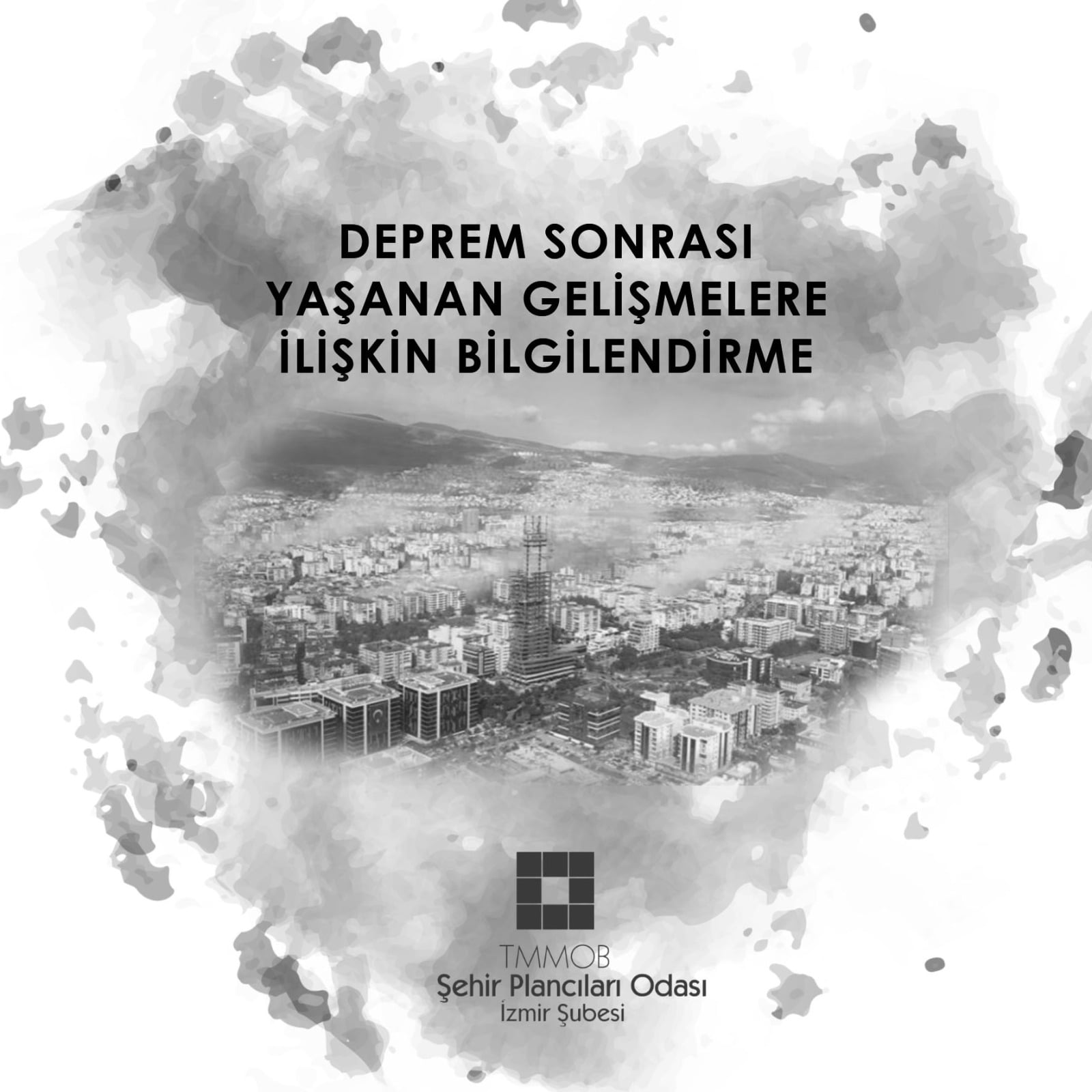 DEPREM SONRASI YAŞANAN GELİŞMELERE İLİŞKİN BİLGİLENDİRME