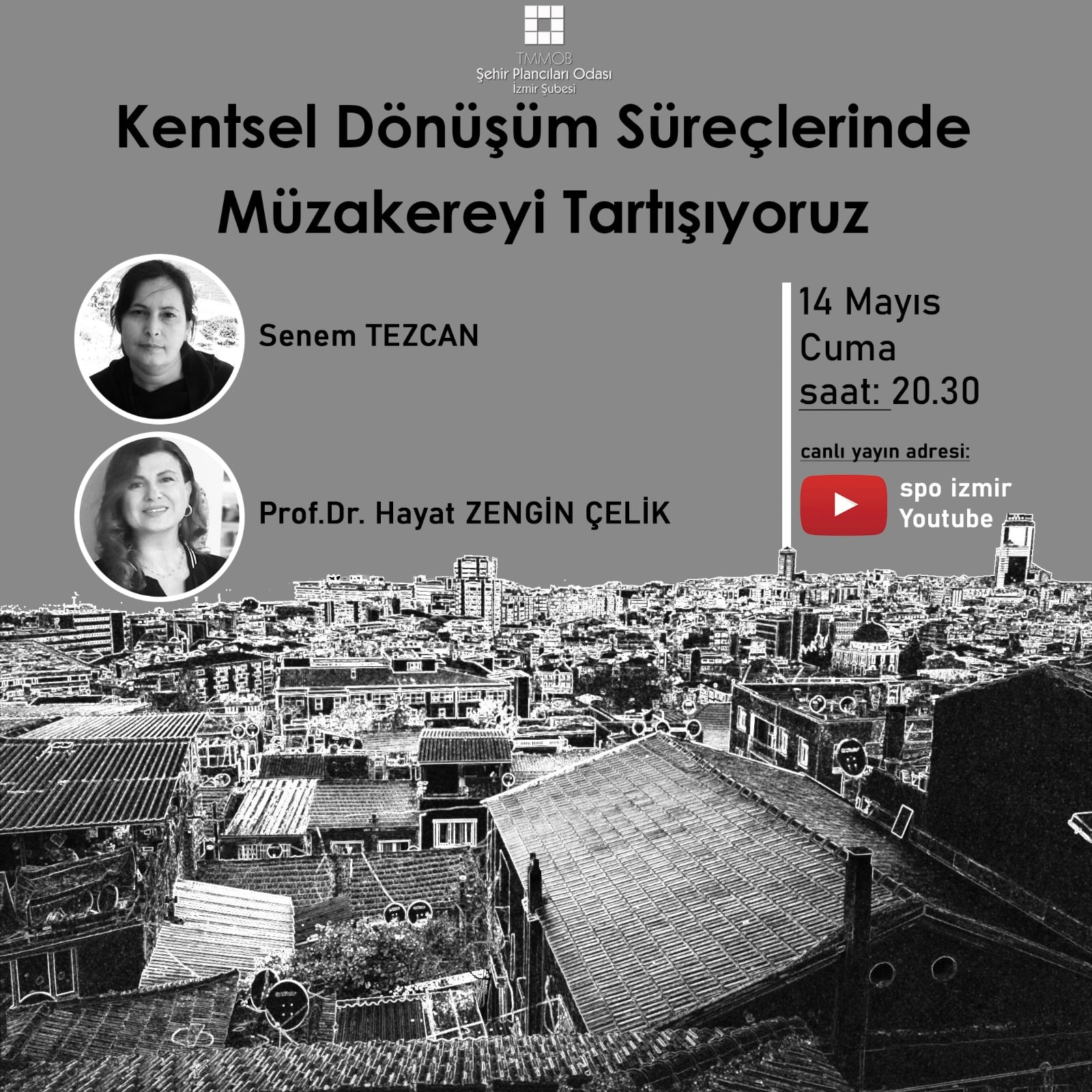 KENTSEL DÖNÜŞÜM SÜREÇLERİNDE MÜZAKEREYİ TARTIŞIYORUZ