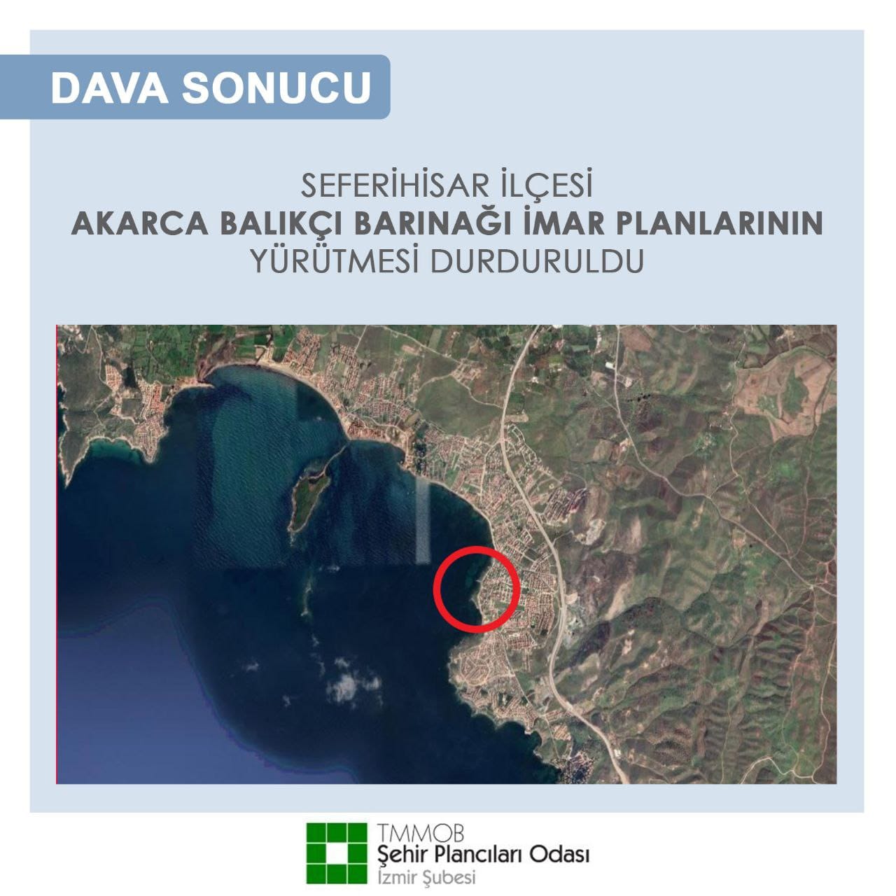 SEFERİHİSAR İLÇESİ AKARCA BALIKÇI BARINAĞI İMAR PLANLARININ YÜRÜTMESİ DURDURULDU