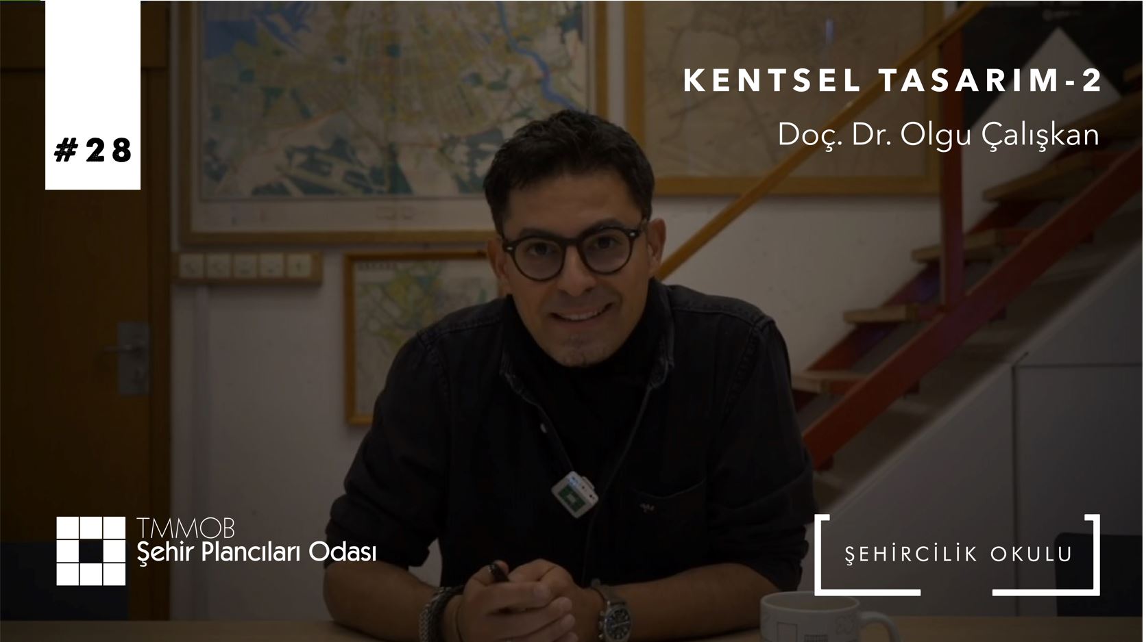 #28 KENTSEL TASARIM-2 | DOÇ. DR. OLGU ÇALIŞKAN