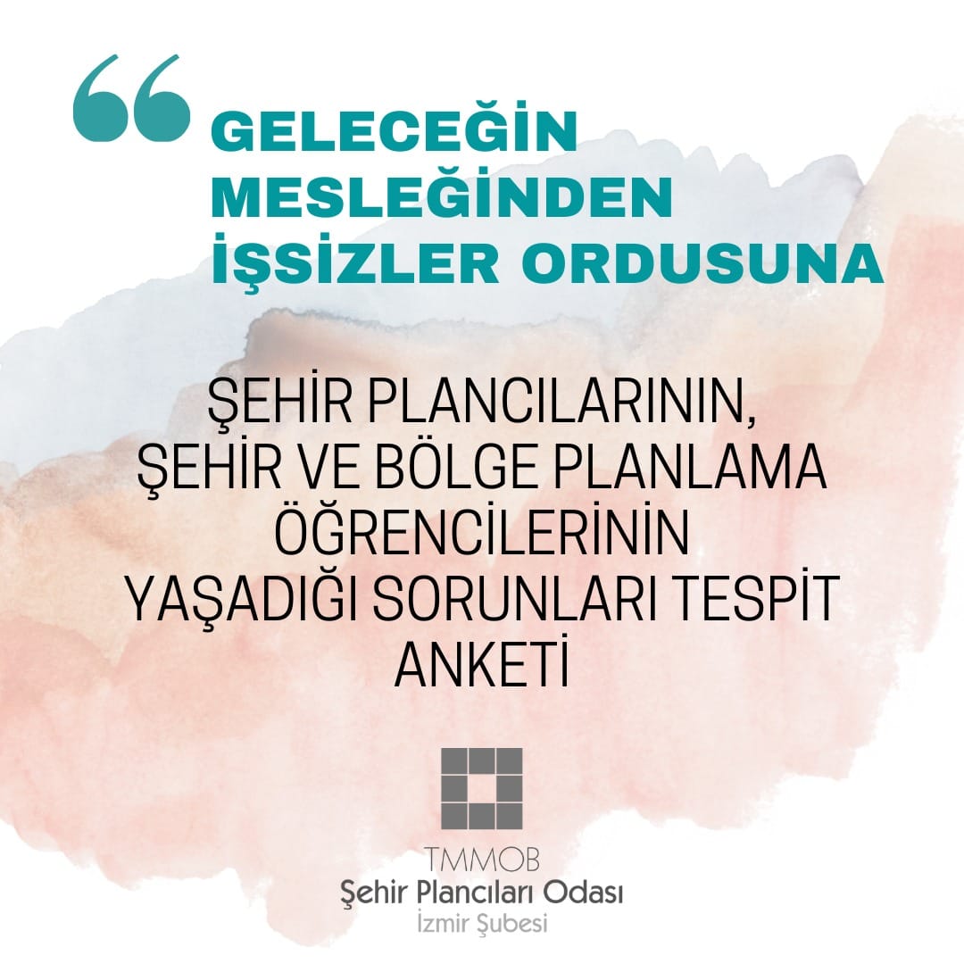 "GELECEĞİN MESLEĞİNDEN İŞSİZLER ORDUSUNA": ŞEHİR PLANCILARININ VE PLANLAMA ÖĞRENCİLERİNİN YAŞADIĞI SORUNLARIN TESPİTİ