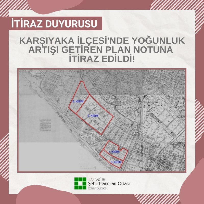 KARŞIYAKA İLÇESİNDE YOĞUNLUK ARTIŞI GETİREN PLAN NOTUNA İTİRAZ EDİLDİ