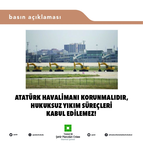 ATATÜRK HAVALİMANI KORUNMALIDIR, HUKUKSUZ YIKIM SÜREÇLERİ KABUL EDİLEMEZ! 
