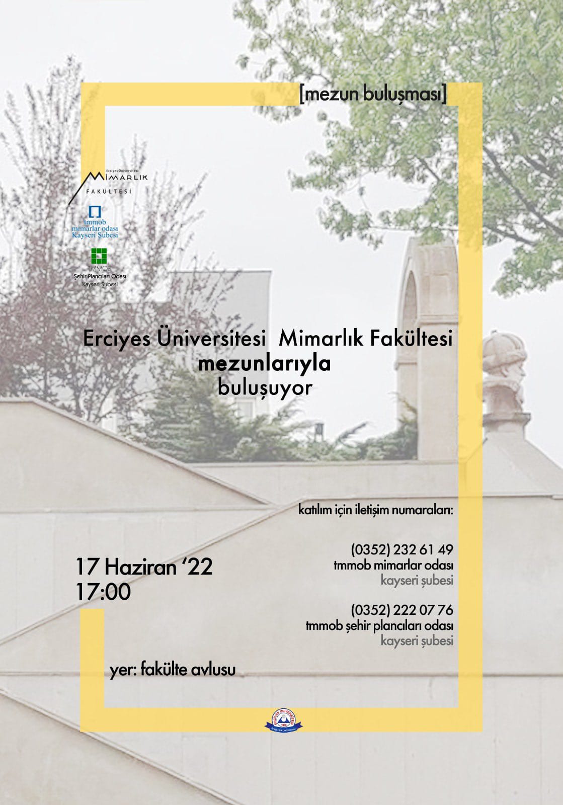 ERCİYES ÜNİVERSİTESİ MİMARLIK FAKÜLTESİ MEZUNLARIYLA BULUŞUYOR.