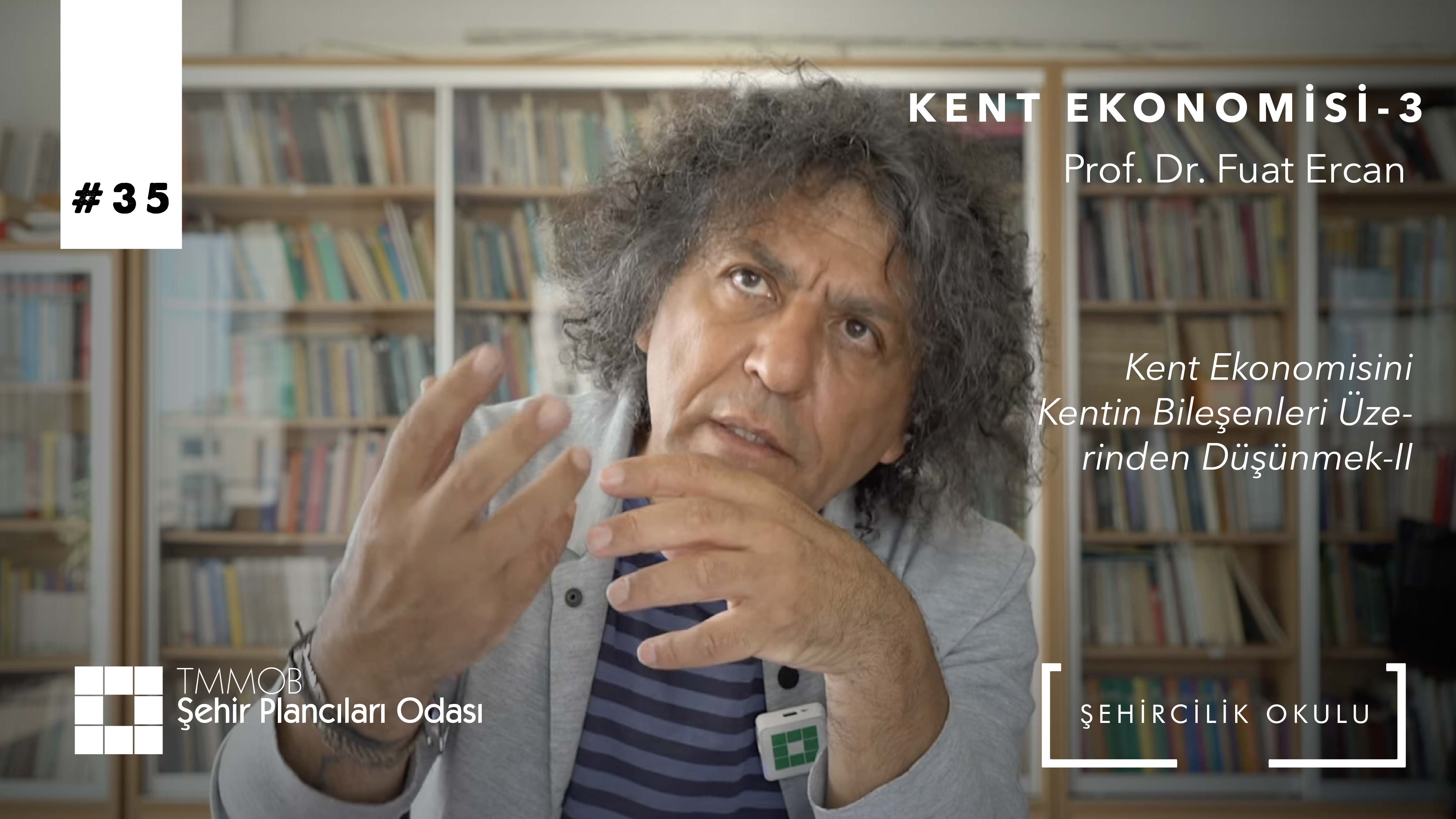 #35 KENT EKONOMİSİ-3 | PROF. DR. FUAT ERCAN
