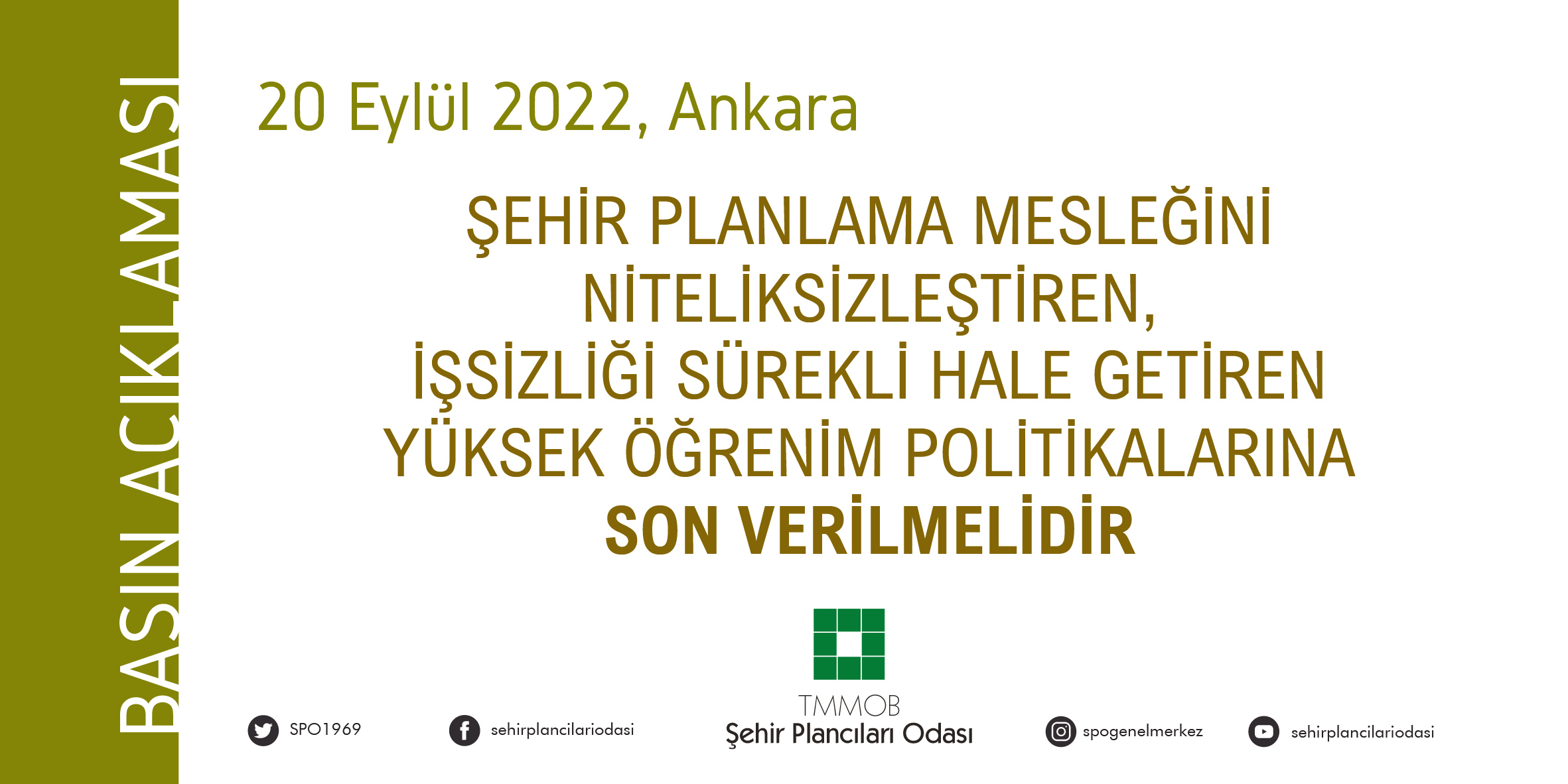 ŞEHİR PLANLAMA MESLEĞİNİ NİTELİKSİZLEŞTİREN, İŞSİZLİĞİ SÜREKLİ HALE GETİREN YÜKSEK ÖĞRENİM POLİTİKALARINA SON VERİLMELİDİR