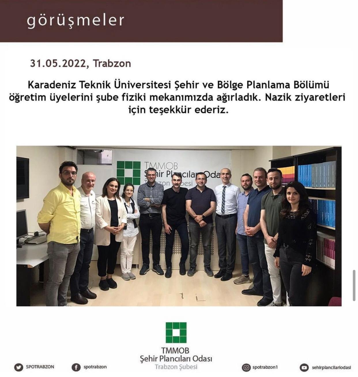 KARADENİZ TEKNİK ÜNİVERSİTESİ ŞEHİR VE BÖLGE PLANLAMA BÖLÜMÜ ÖĞRETİM ÜYELERİNİ ŞUBEMİZDE AĞIRLADIK.