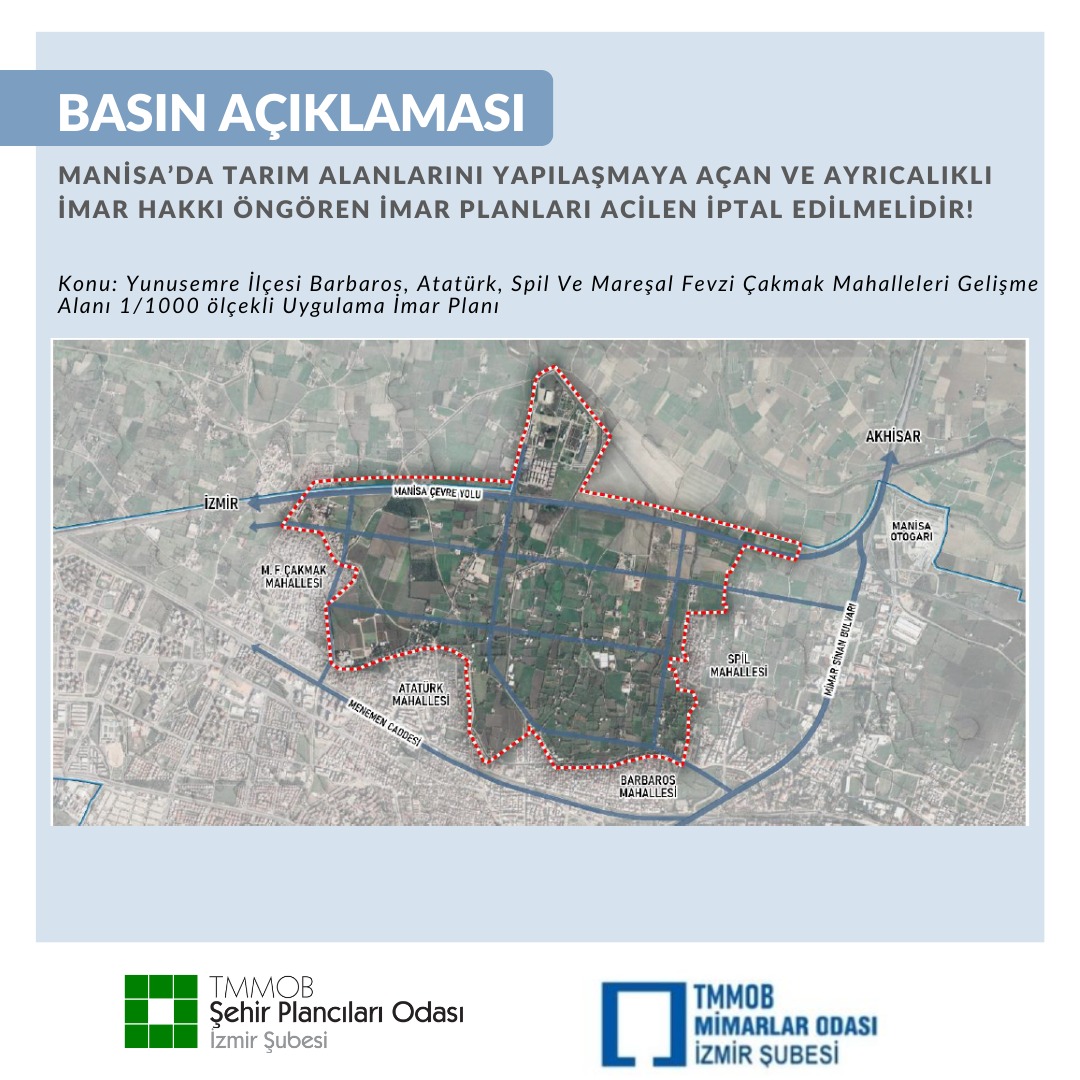 MANİSA'DA TARIM ALANLARINI YAPILAŞMAYA AÇAN VE AYRICALIKLI İMAR HAKKI ÖNGÖREN İMAR PLANLARI ACİLEN İPTAL EDİLMELİDİR!