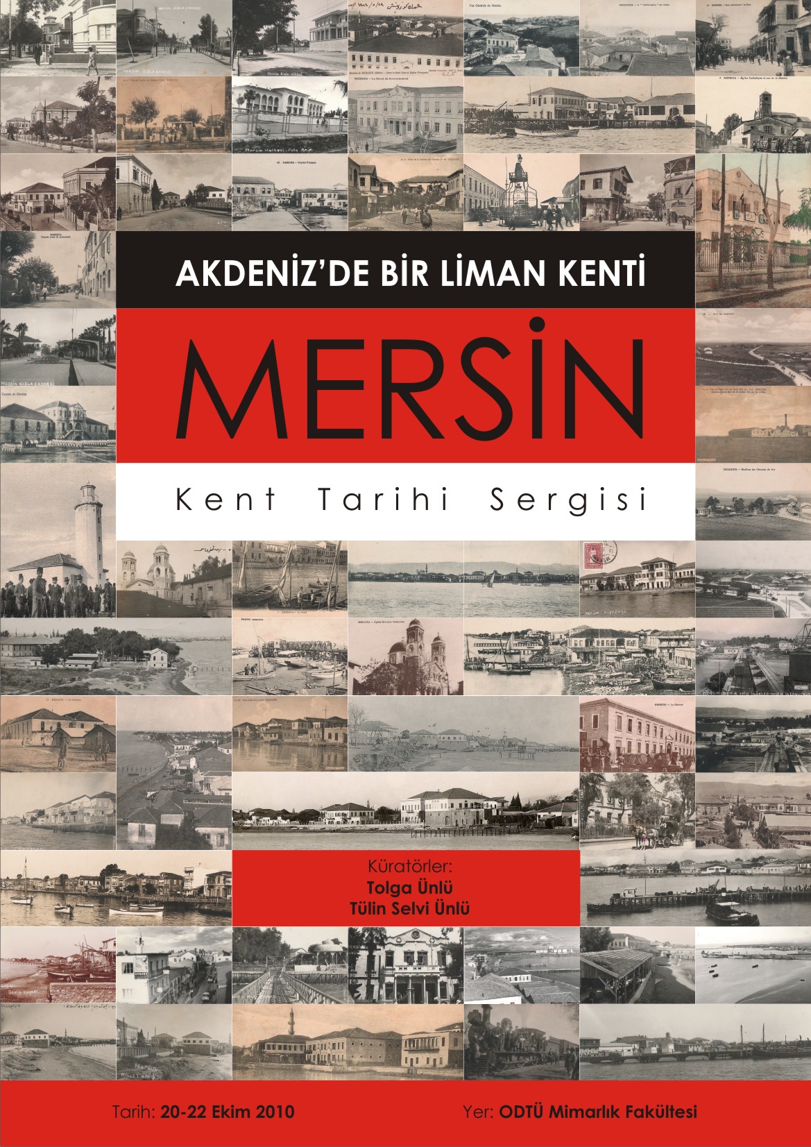  AKDENİZ'DE BİR LİMAN KENTİ 
" MERSİN" KENT TARİHİ SERGİSİ