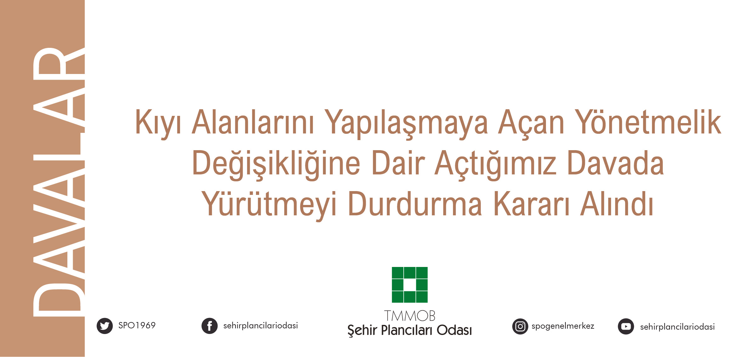 KIYI ALANLARINI YAPILAŞMAYA AÇAN YÖNETMELİK DEĞİŞİKLİĞİNE DAİR AÇTIĞIMIZ DAVADA YÜRÜTMEYİ DURDURMA KARARI ALINDI