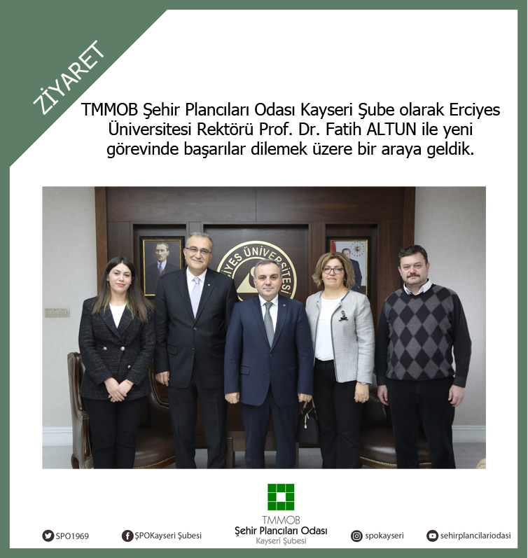 T.C. ERCİYES ÜNİVERSİTESİ REKTÖRÜ FATİH ALTUN`A ZİYARET