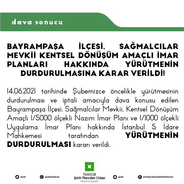 BAYRAMPAŞA İLÇESİ, SAĞMALCILAR MEVKİİ KENTSEL DÖNÜŞÜM AMAÇLI İMAR PLANLARI HAKKINDA YÜRÜTMENİN DURDURULMASINA KARAR VERİLDİ!