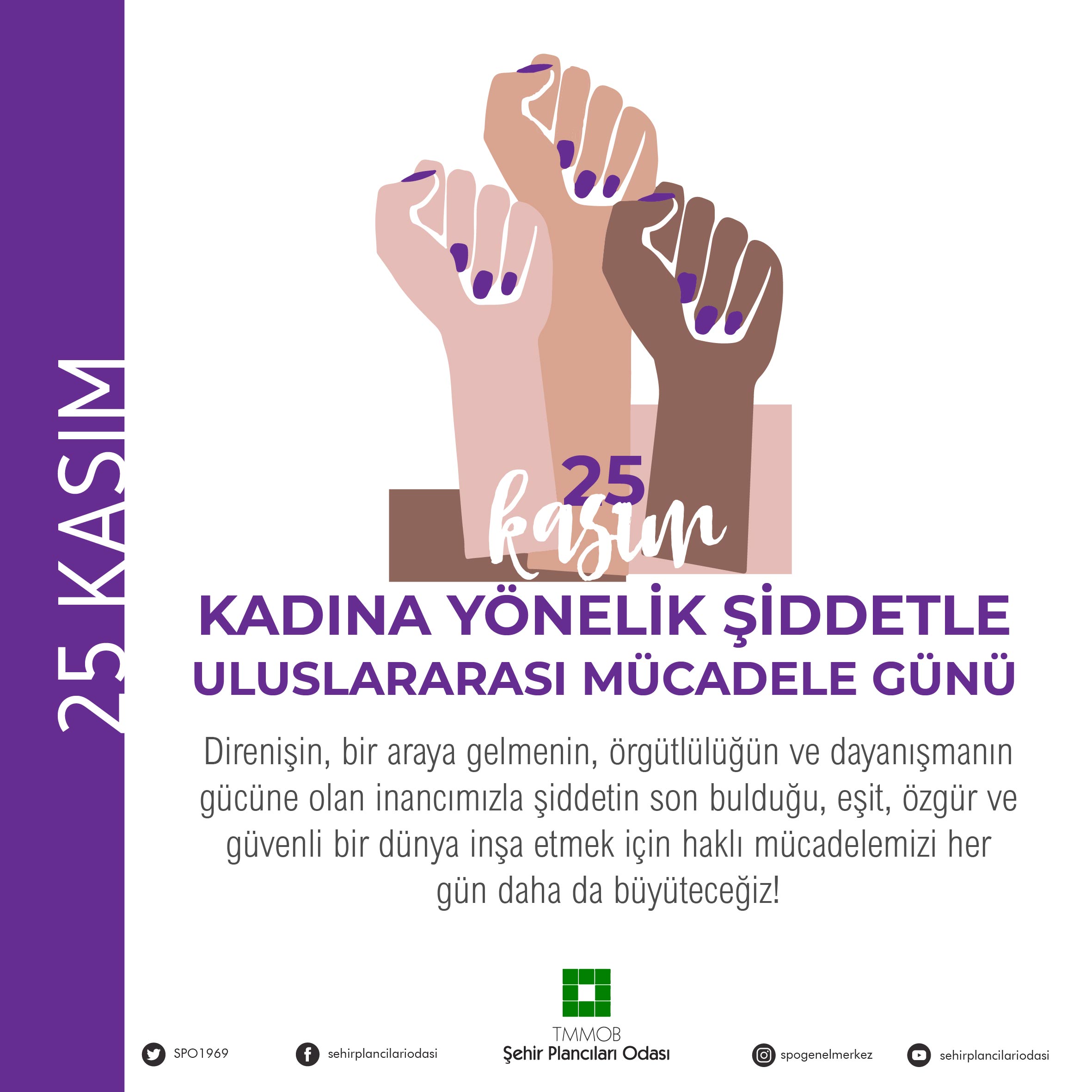 25 KASIM KADINA YÖNELİK ŞİDDETLE ULUSLARARASI MÜCADELE GÜNÜ