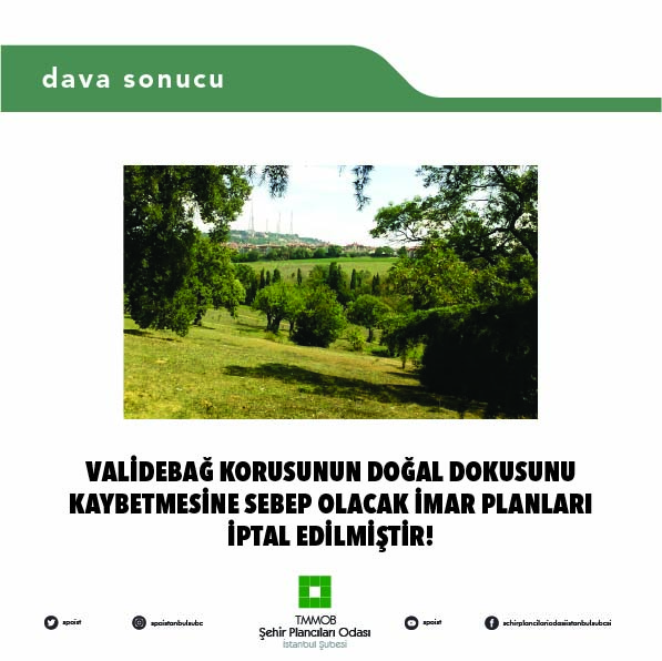 VALİDEBAĞ KORUSU'NUN DOĞAL DOKUSUNU KAYBETMESİNE SEBEP OLACAK İMAR PLANLARI İPTAL EDİLMİŞTİR!