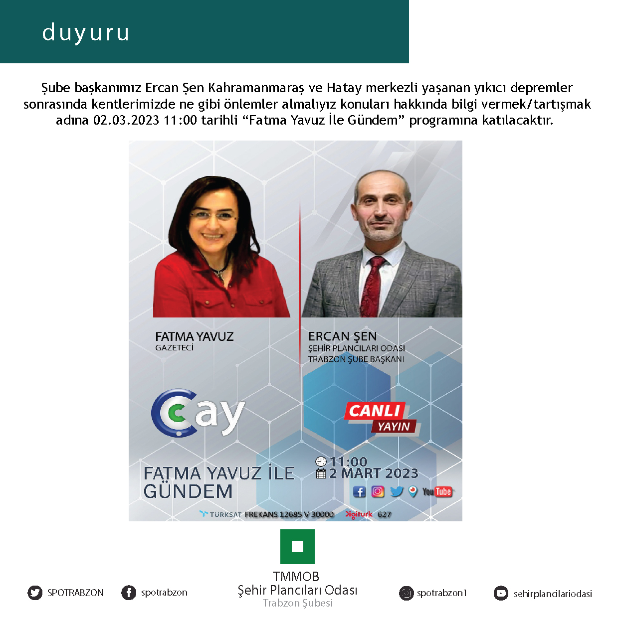 ŞUBE BAŞKANIMIZ ERCAN ŞEN  02.03.2023 11:00 TARİHLİ "FATMA YAVUZ İLE GÜNDEM" PROGRAMINA KATILACAKTIR.