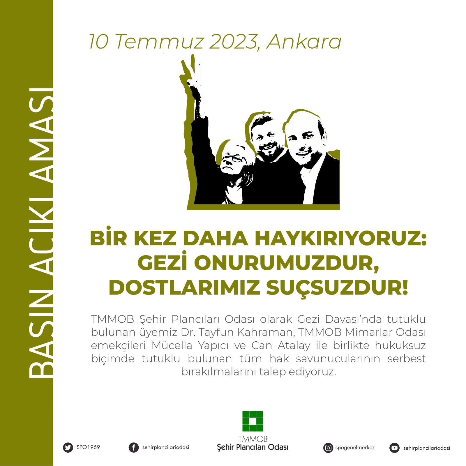 BİR KEZ DAHA HAYKIRIYORUZ: GEZİ ONURUMUZDUR, DOSTLARIMIZ SUÇSUZDUR!