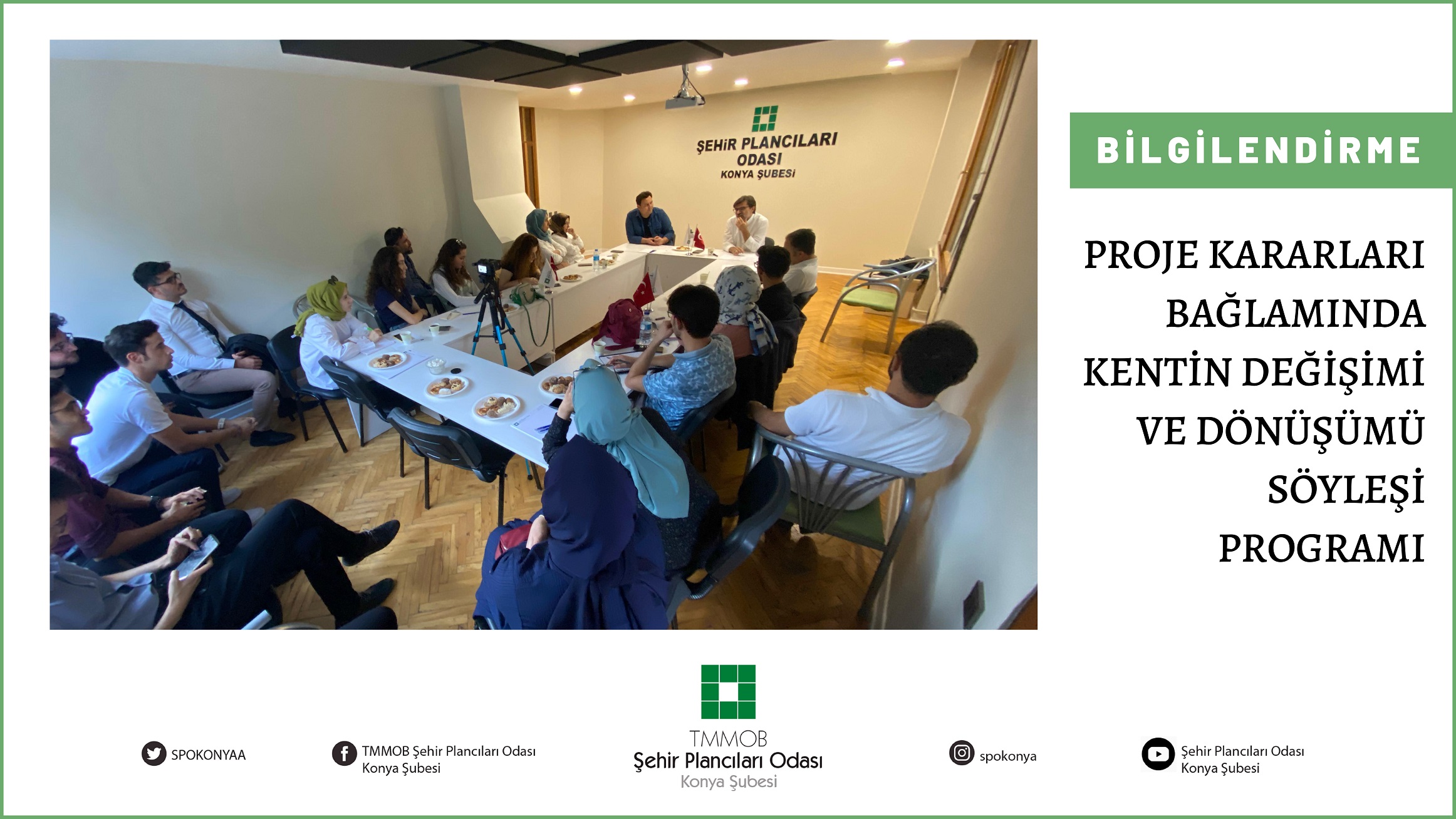 PROJE KARARLARI BAĞLAMINDA KENTİN DEĞİŞİMİ VE DÖNÜŞÜMÜ SÖYLEŞİ PROGRAMI