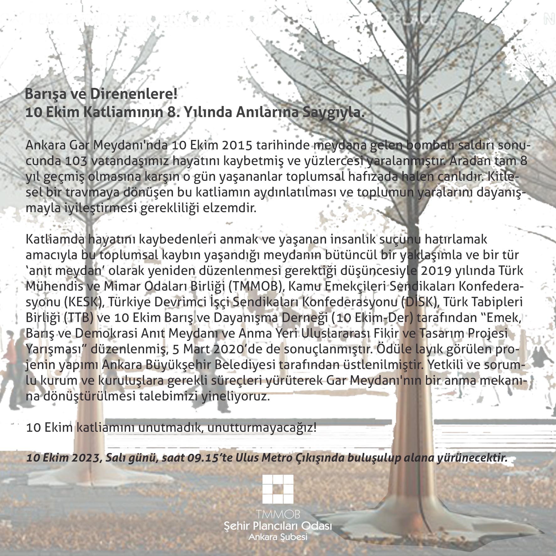 BARIŞA VE DİRENENLERE!
10 EKİM KATLİAMININ 8. YILINDA ANILARINA SAYGIYLA